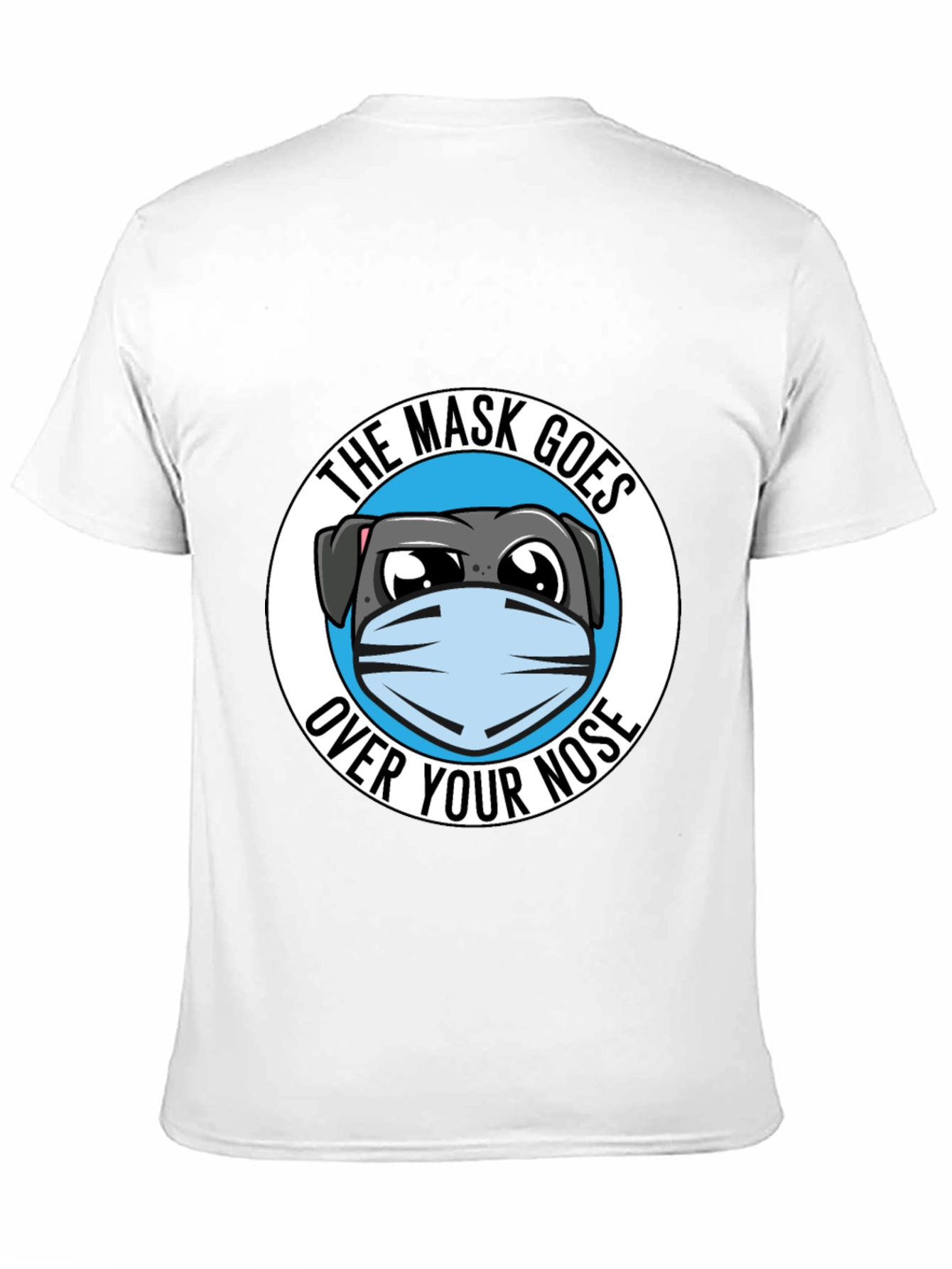 Black The Mask Goes Over Your Nose T-Shirt view 11