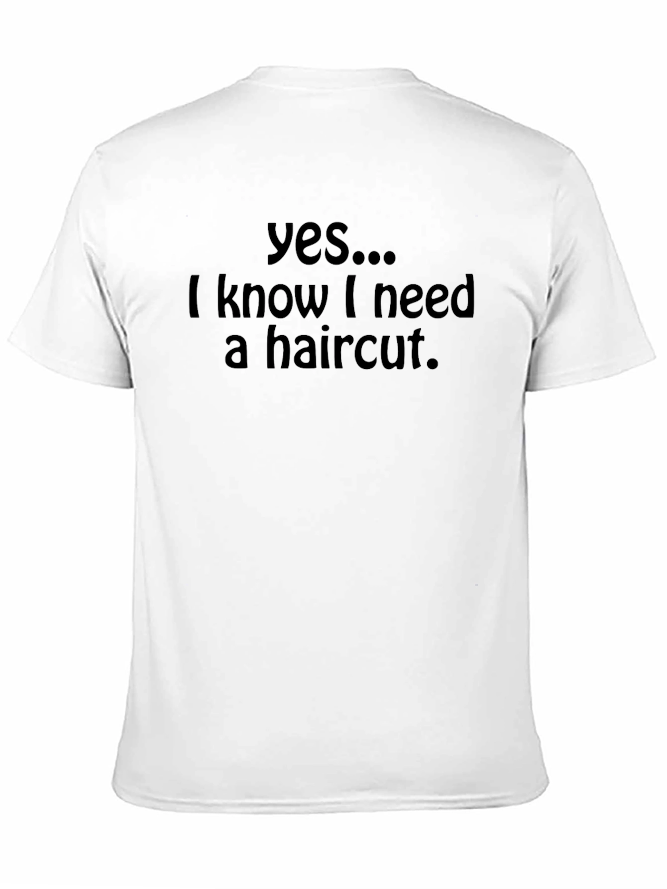 Black Yes I Need a Haircut T-Shirt view 11