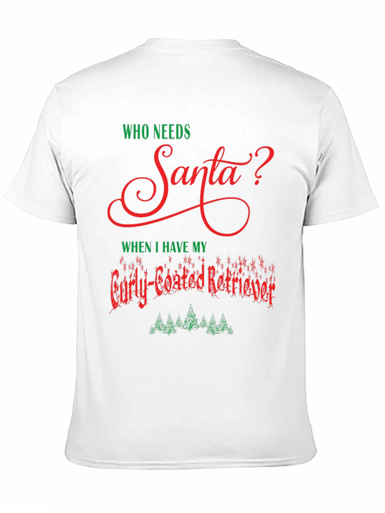 Black Who Needs Santa Curly-Coated Retriever T-Shirt view 11