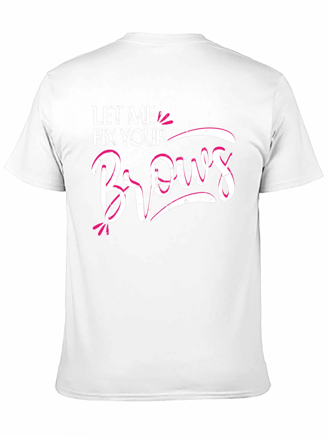 Let Me Fix Your Brows Graphic T-Shirt - 11
