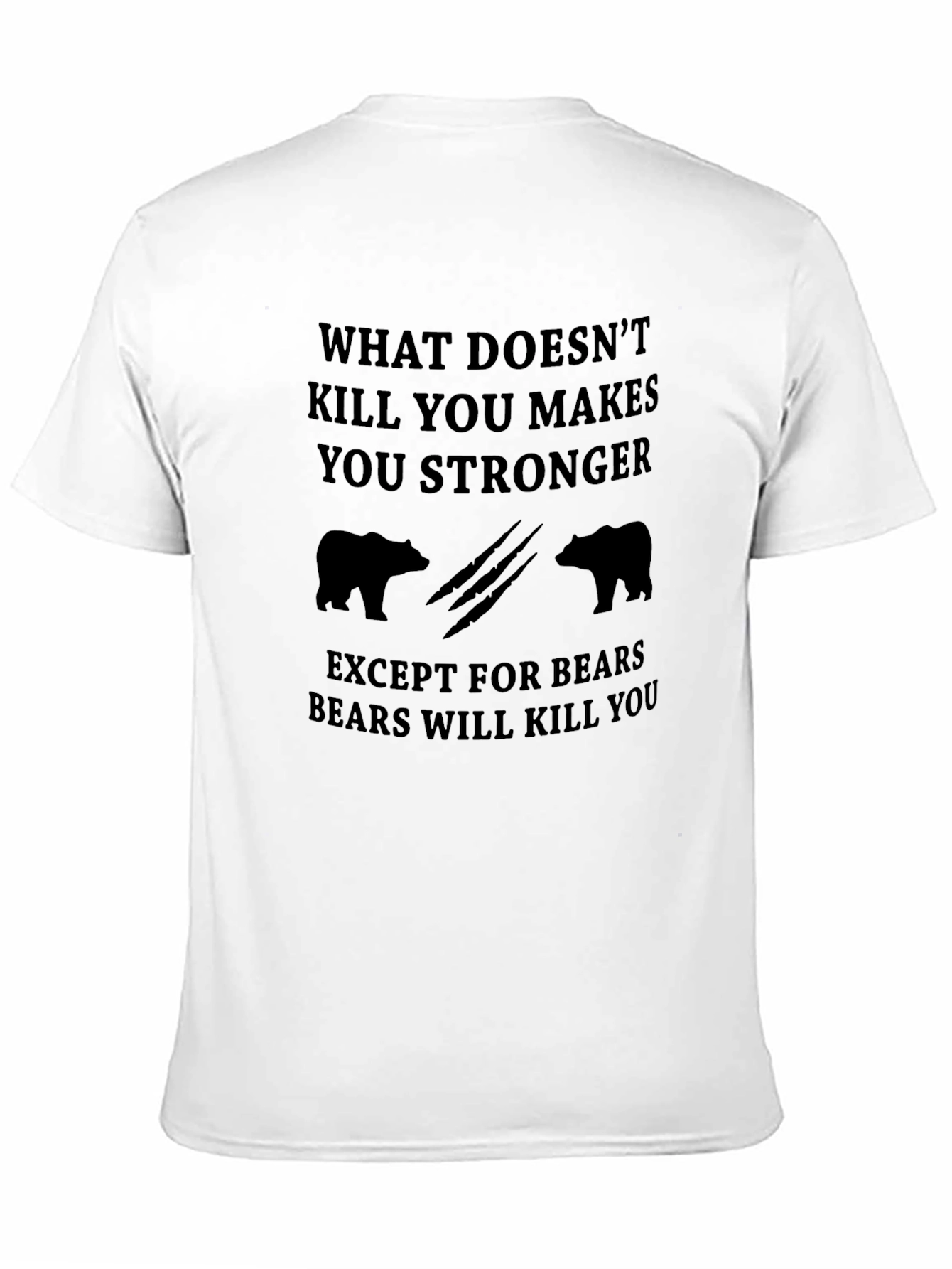 Black Funny Bear T-Shirt - What Doesn't Kill You Makes You Stronger view 11