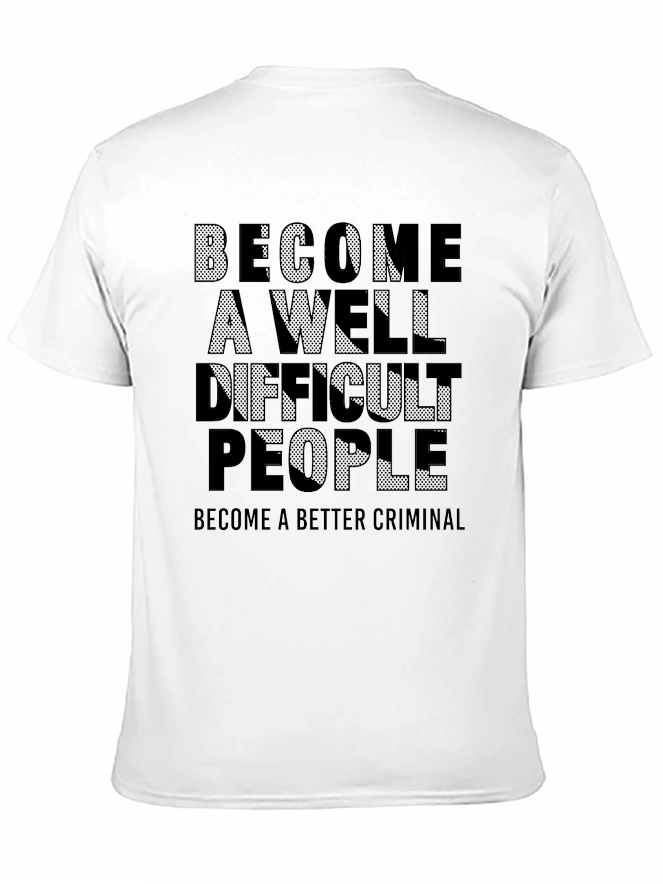 Black Become a Well Difficult People T-Shirt view 11