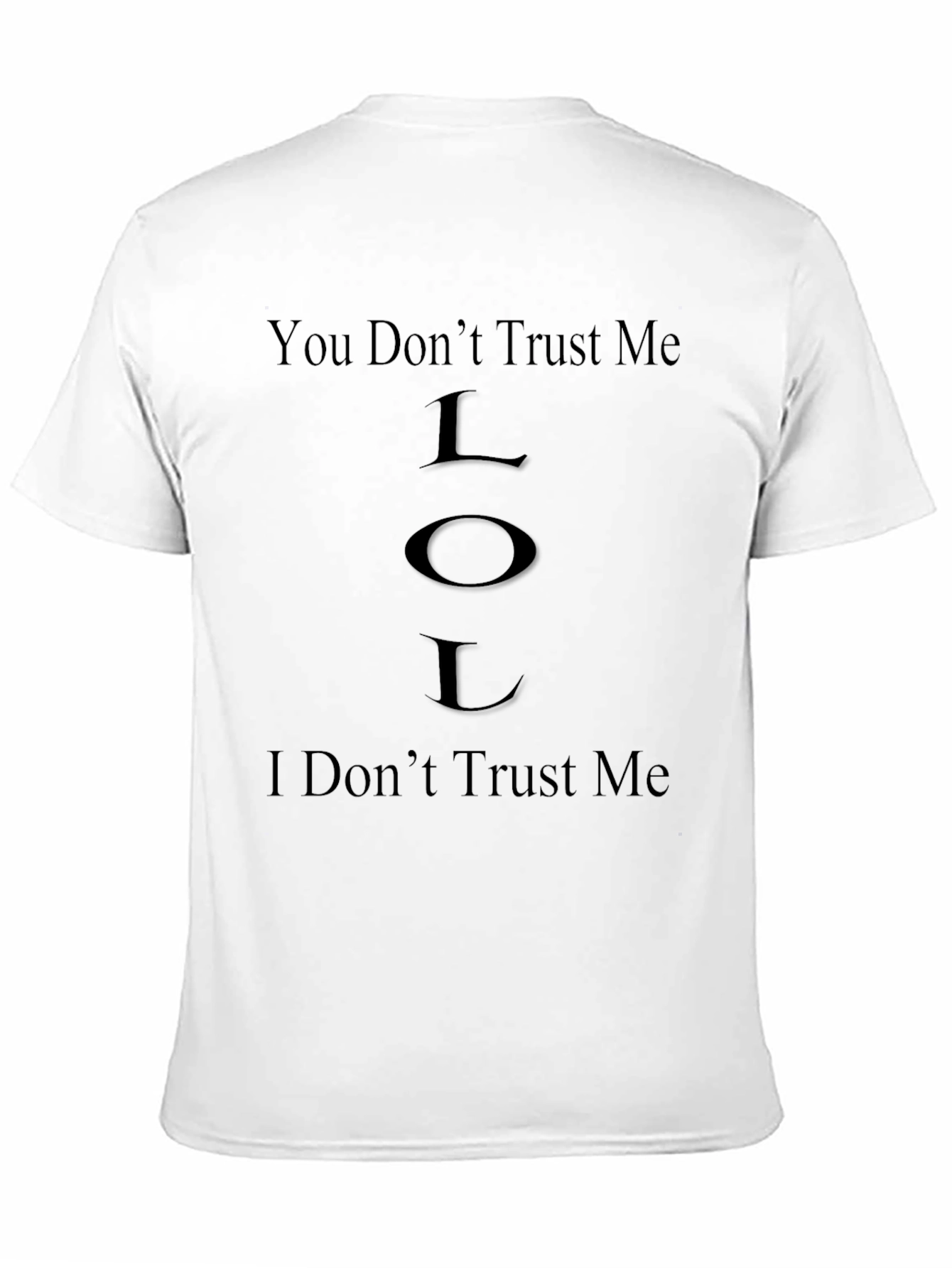 Black Funny 'You Don't Trust Me' Black Graphic T-Shirt view 11