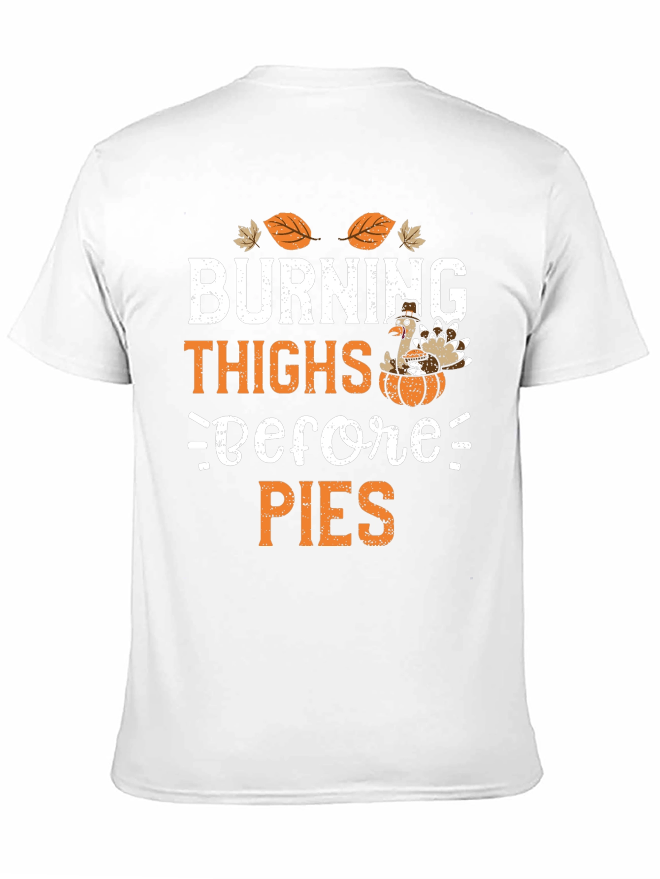 Black Burning Thighs Before Pies Thanksgiving T-Shirt view 11