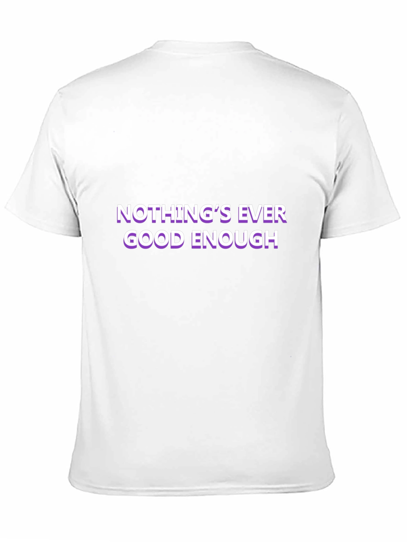 Black Nothing's Ever Good Enough Black T-Shirt view 11