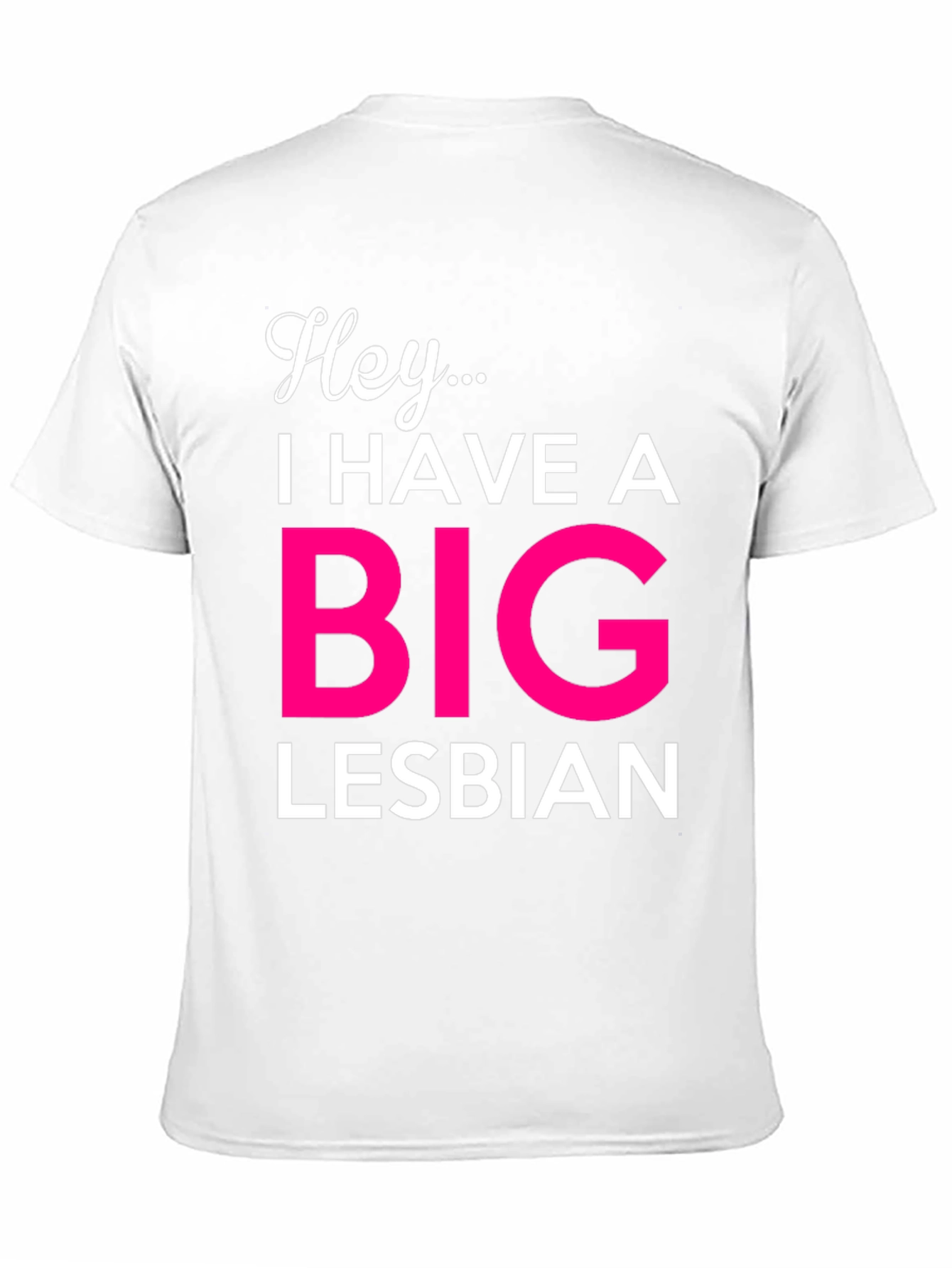 Black Hey... Big Lesbian Novelty T-Shirt view 11