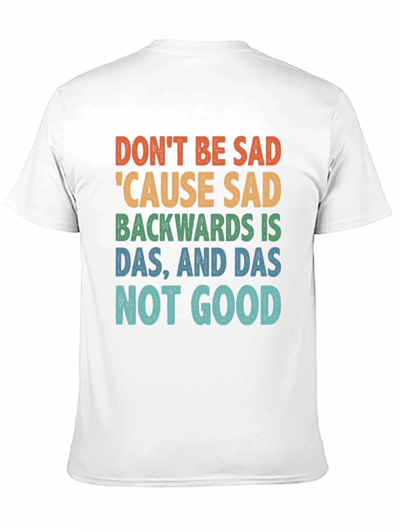 Black Don't Be Sad Tee: Funny Quote Shirt view 11