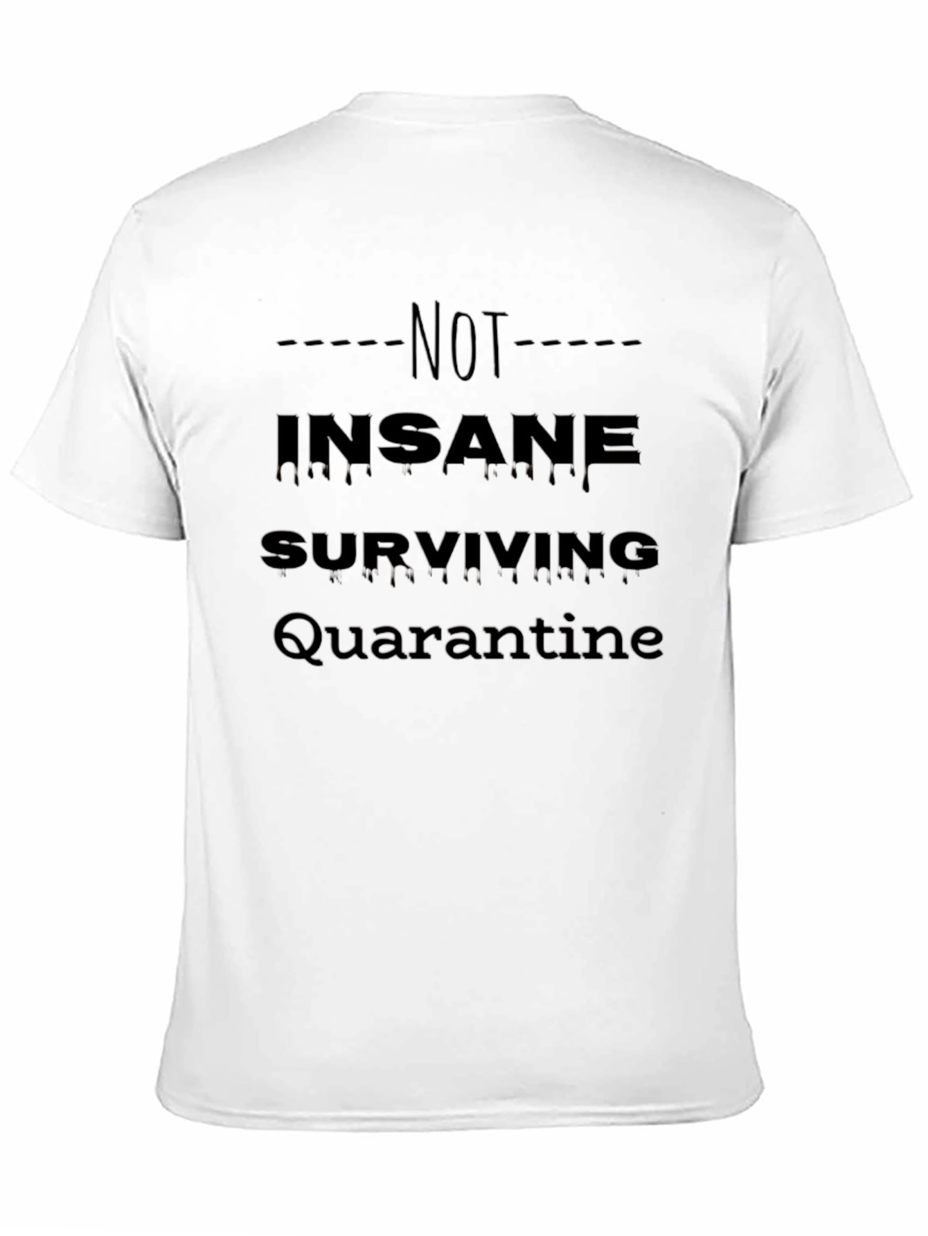 Black Not Insane Surviving Quarantine T-Shirt view 11