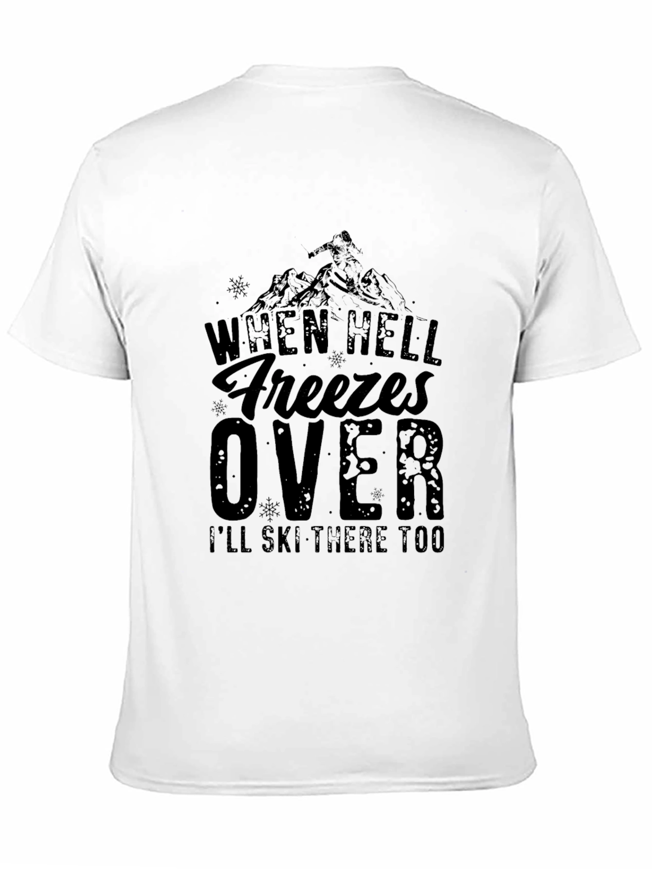 When Hell Freezes Over Ski T-Shirt - 11