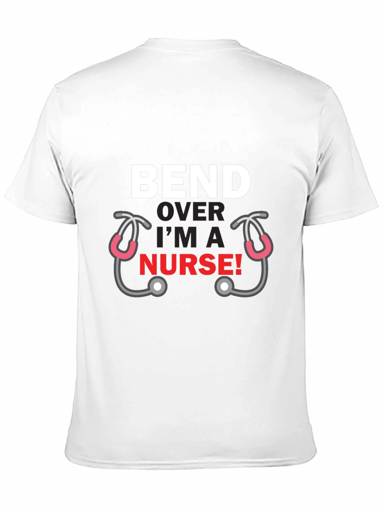 Black Bend Over I'm A Nurse T-Shirt Funny Graphic Tee view 11