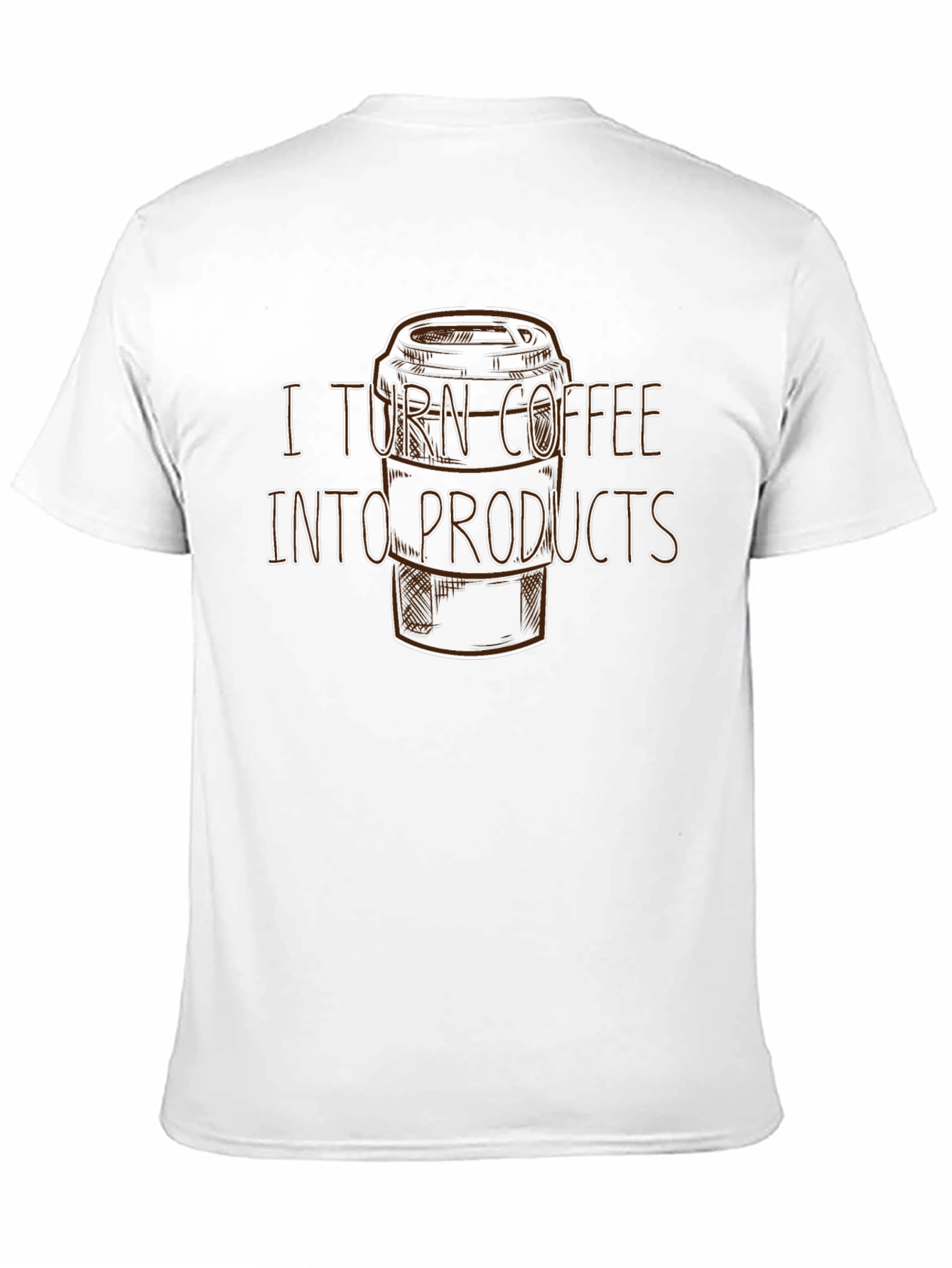 Black I Turn Coffee Into Products T-Shirt - Black view 11