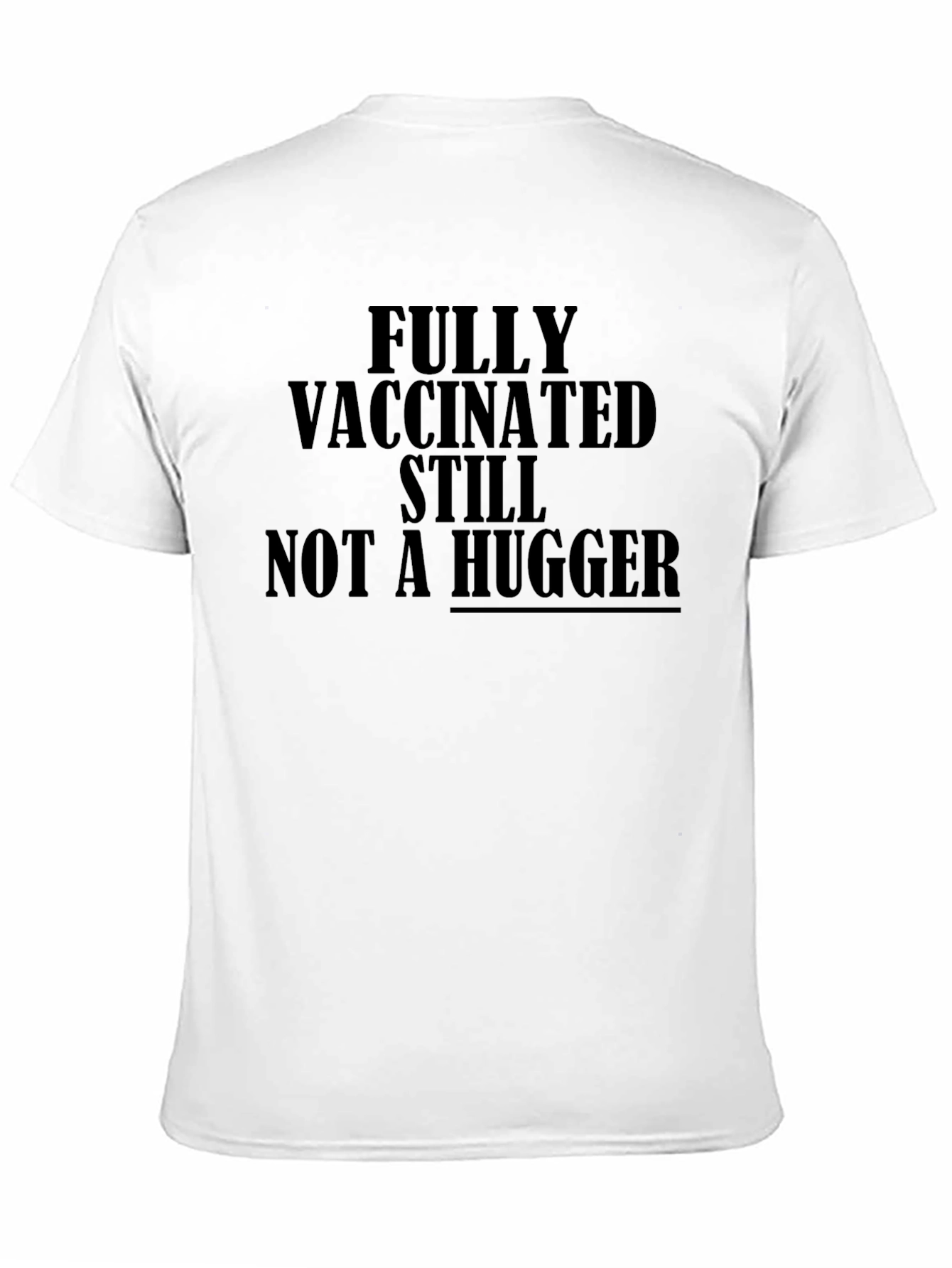 Black Vaccinated Not a Hugger T-Shirt view 11