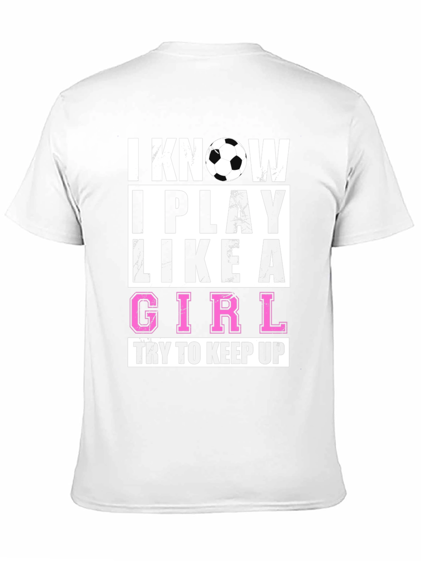 Black I Know I Play Like A Girl T-Shirt - Soccer Fan Apparel view 11