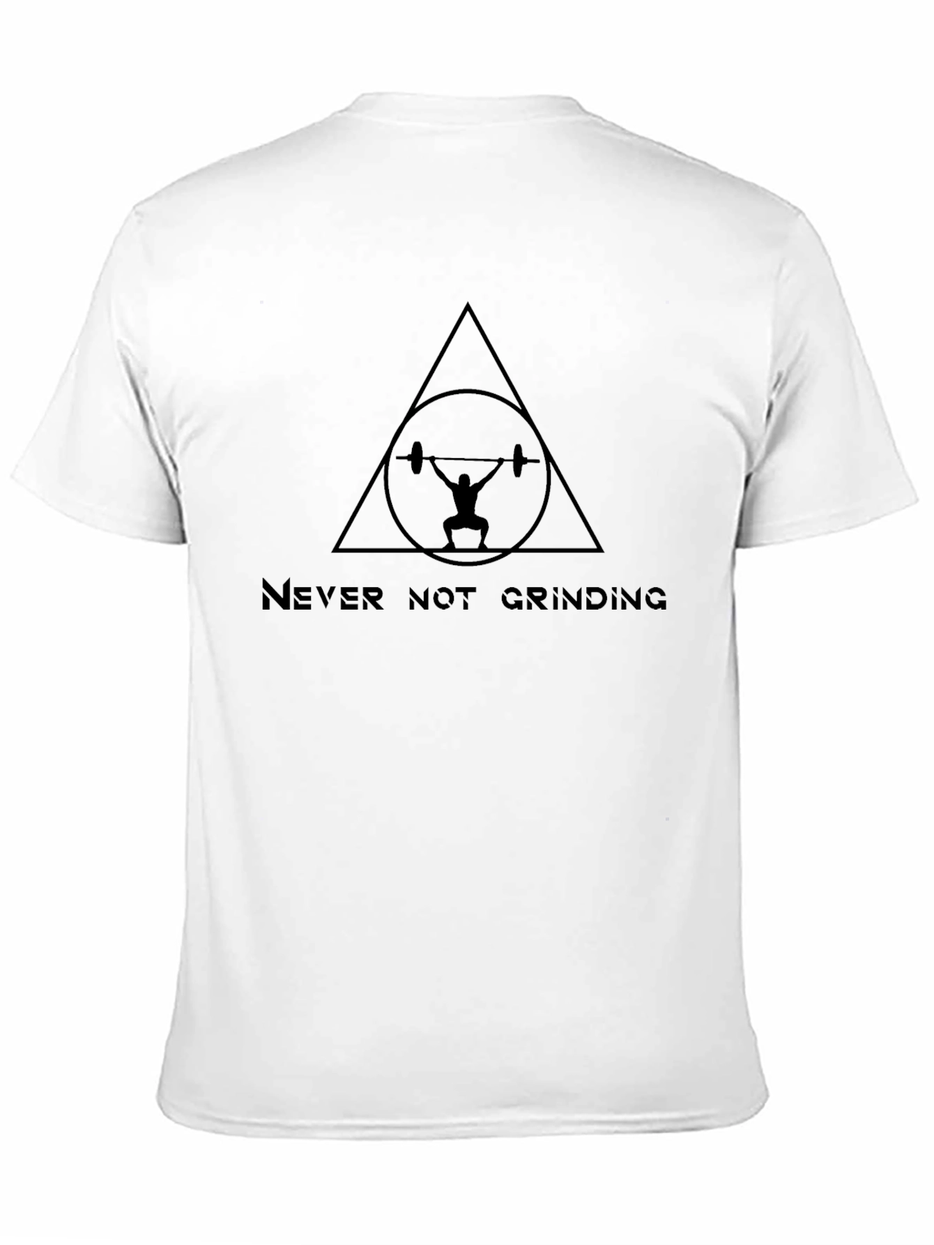 Black Never Not Grinding Graphic T-Shirt - Weightlifting Design view 11