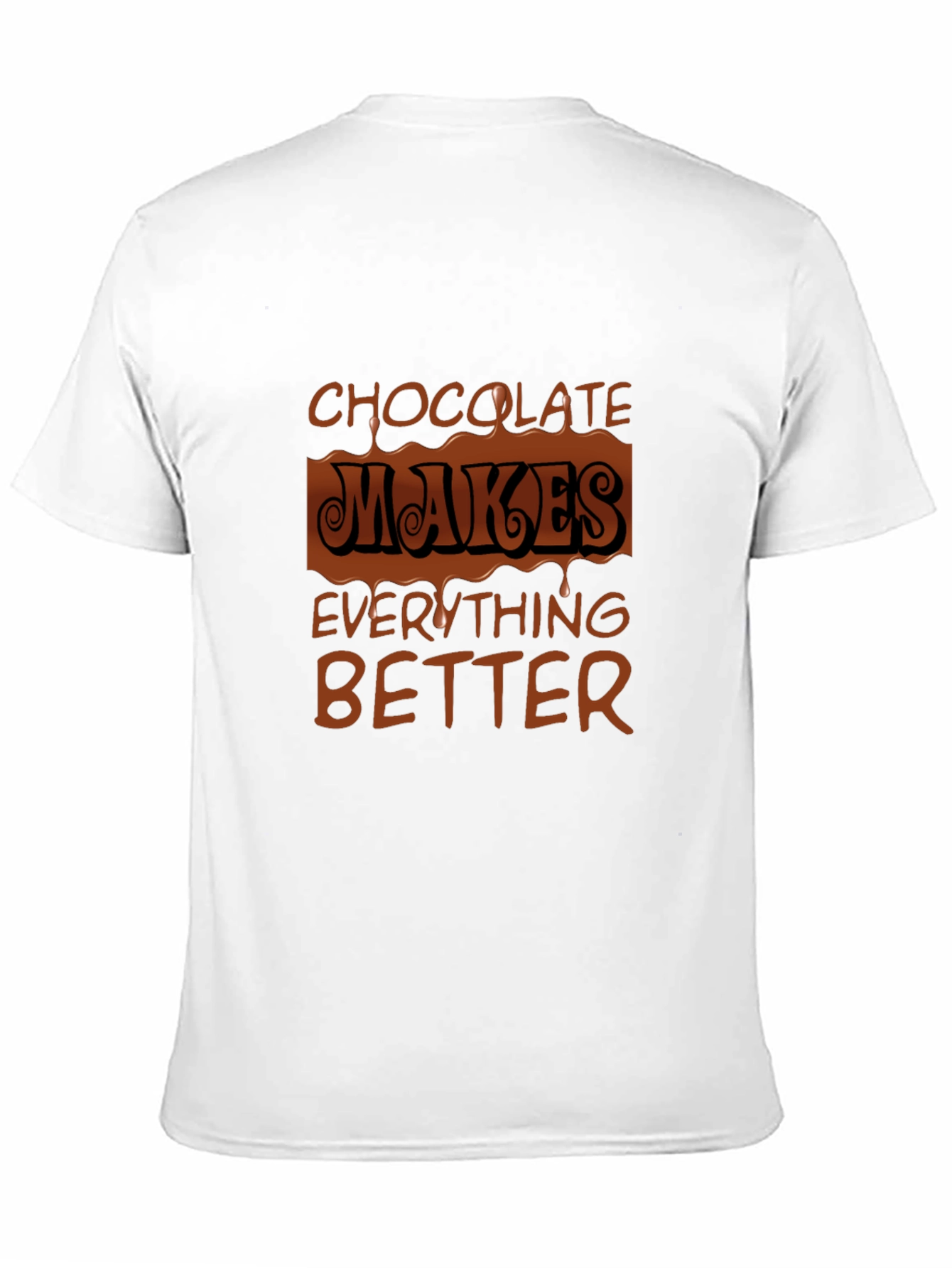 Black Chocolate Makes Everything Better Graphic Tee view 11