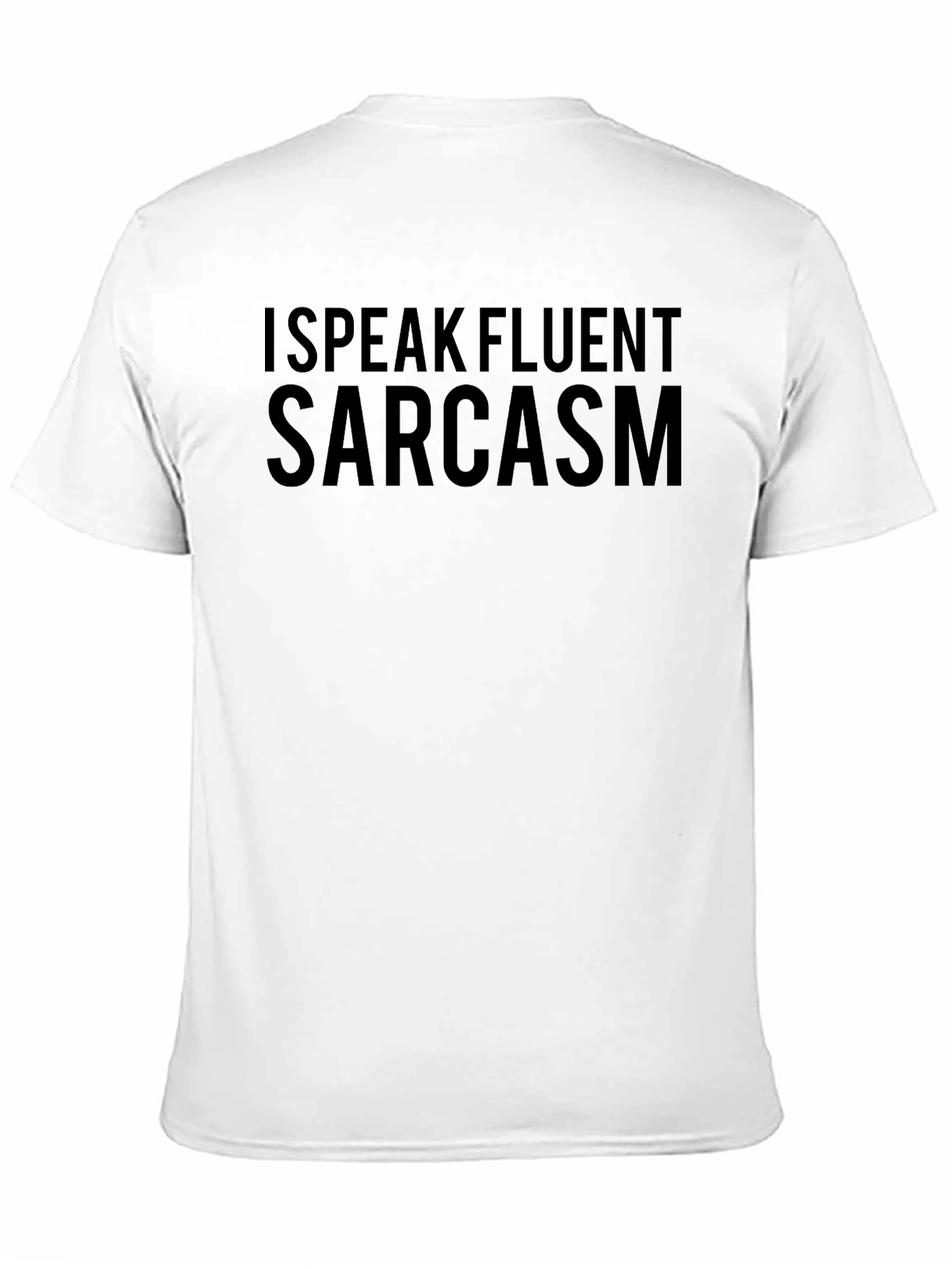 Black I Speak Fluent Sarcasm T-Shirt, Novelty Tee view 11