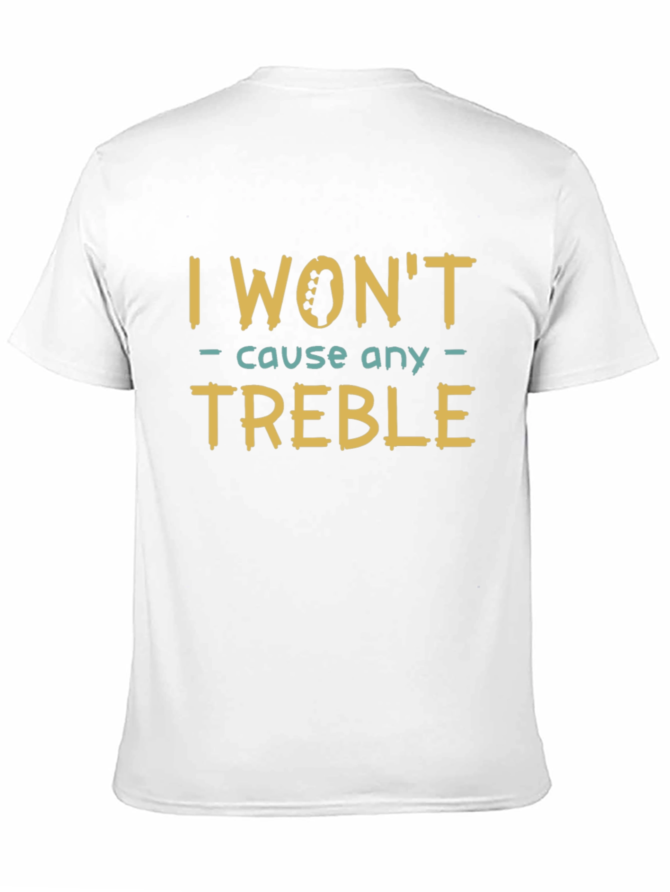 Black I Won't Cause Any Treble T-Shirt view 11