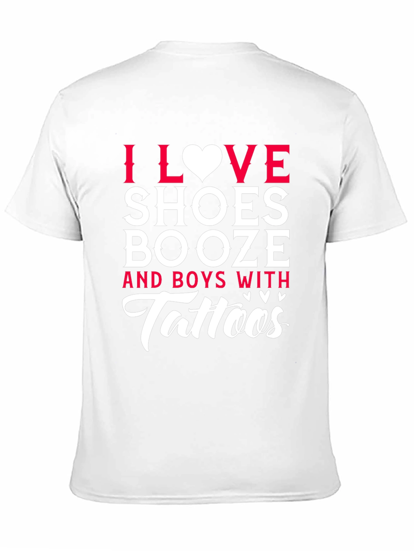 I Love Shoes Booze & Boys With Tattoos Black T-Shirt - 11