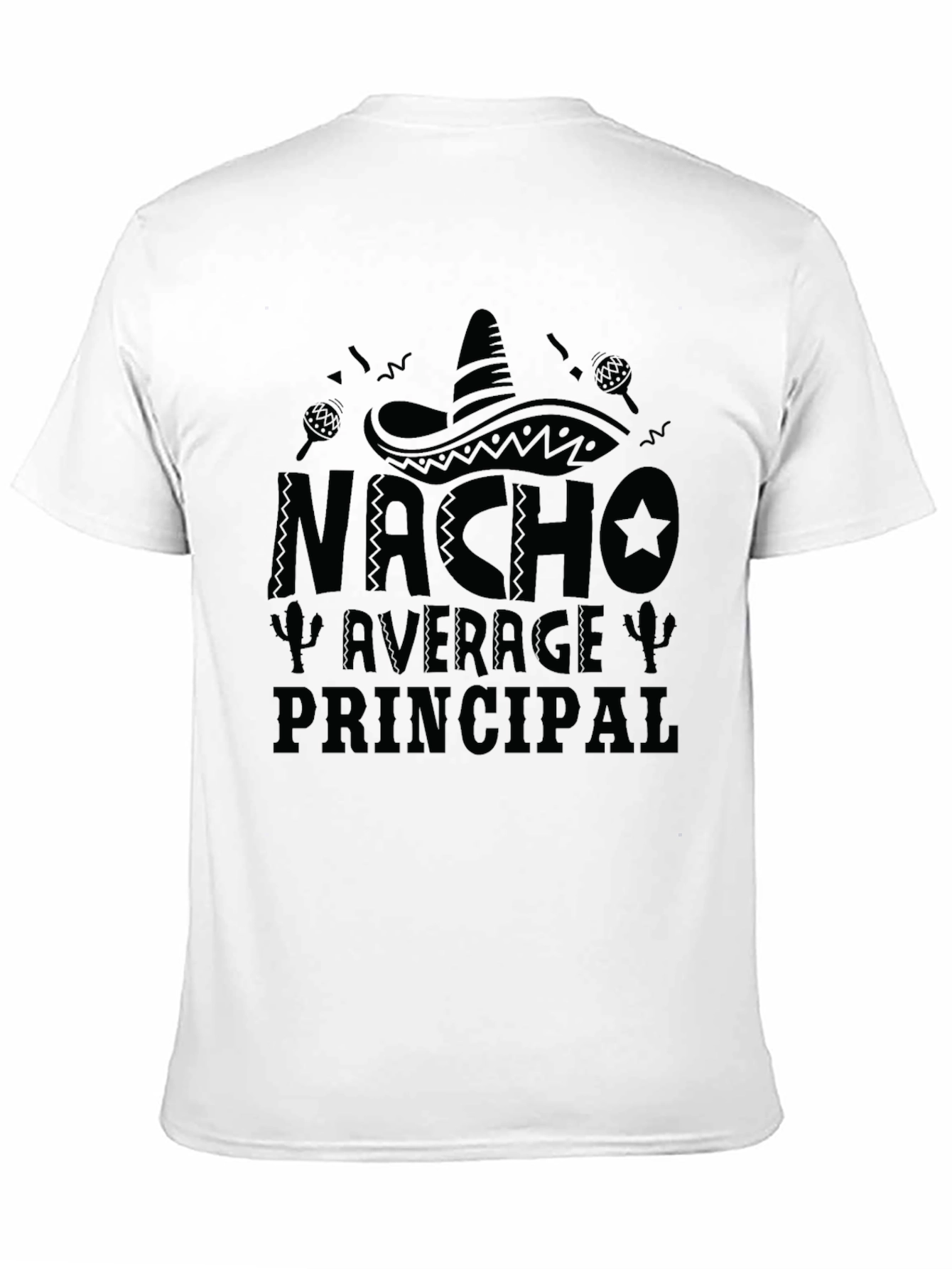 Black Nacho Average Principal T-Shirt Funny School Tee view 11