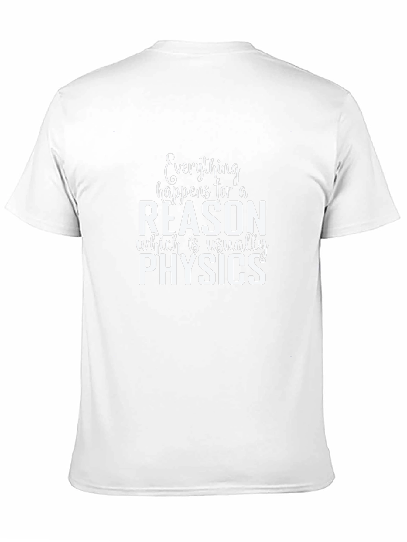 Black Everything Happens for a Reason Physics T-Shirt view 11