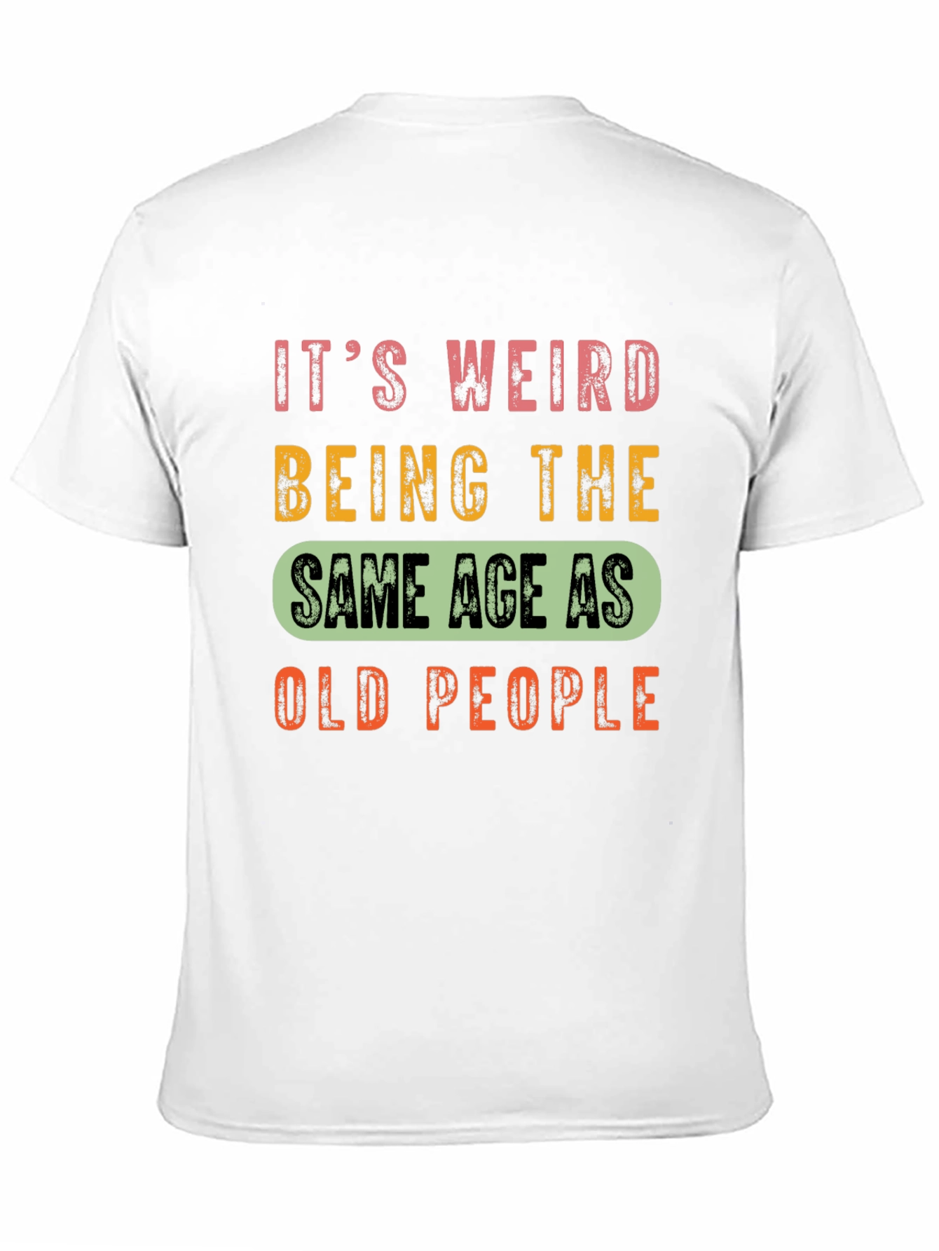 Black Funny Aging T-Shirt: Same Age as Old People view 11