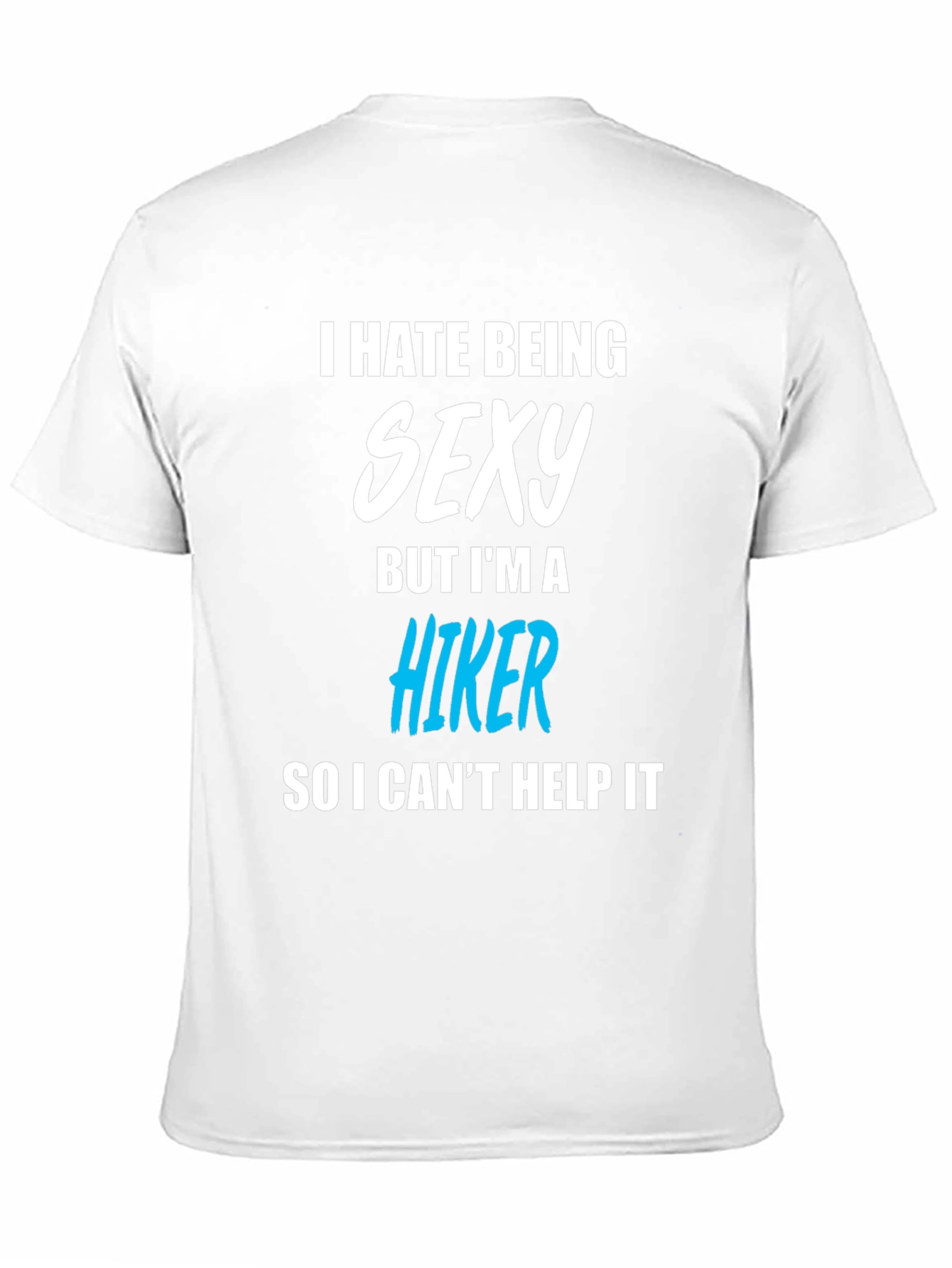 Black Funny Hiker T-Shirt - I Hate Being Sexy view 11