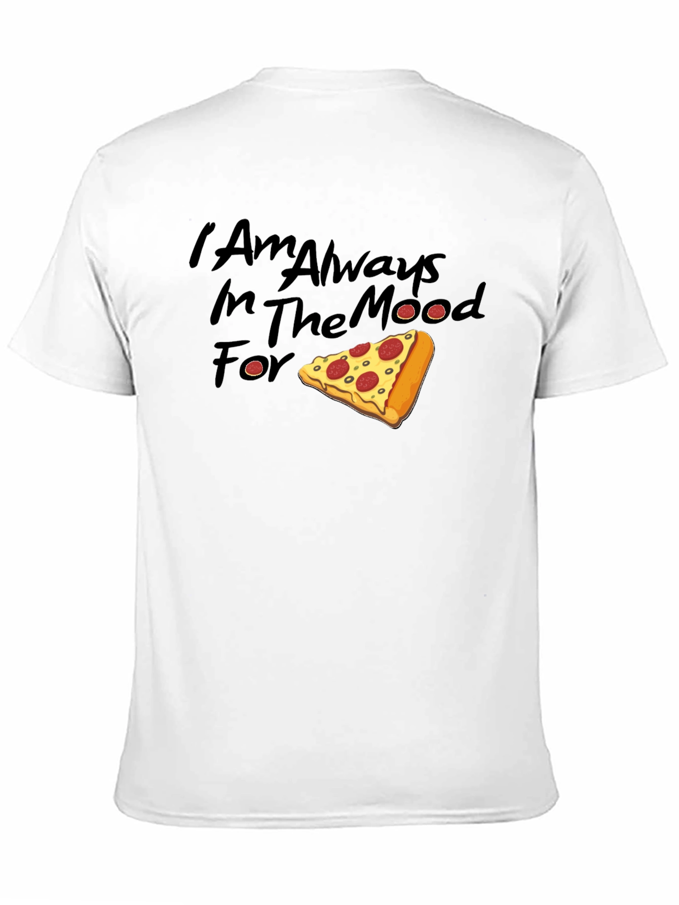 Black Pizza Mood T-Shirt - Always Ready for a Slice view 11
