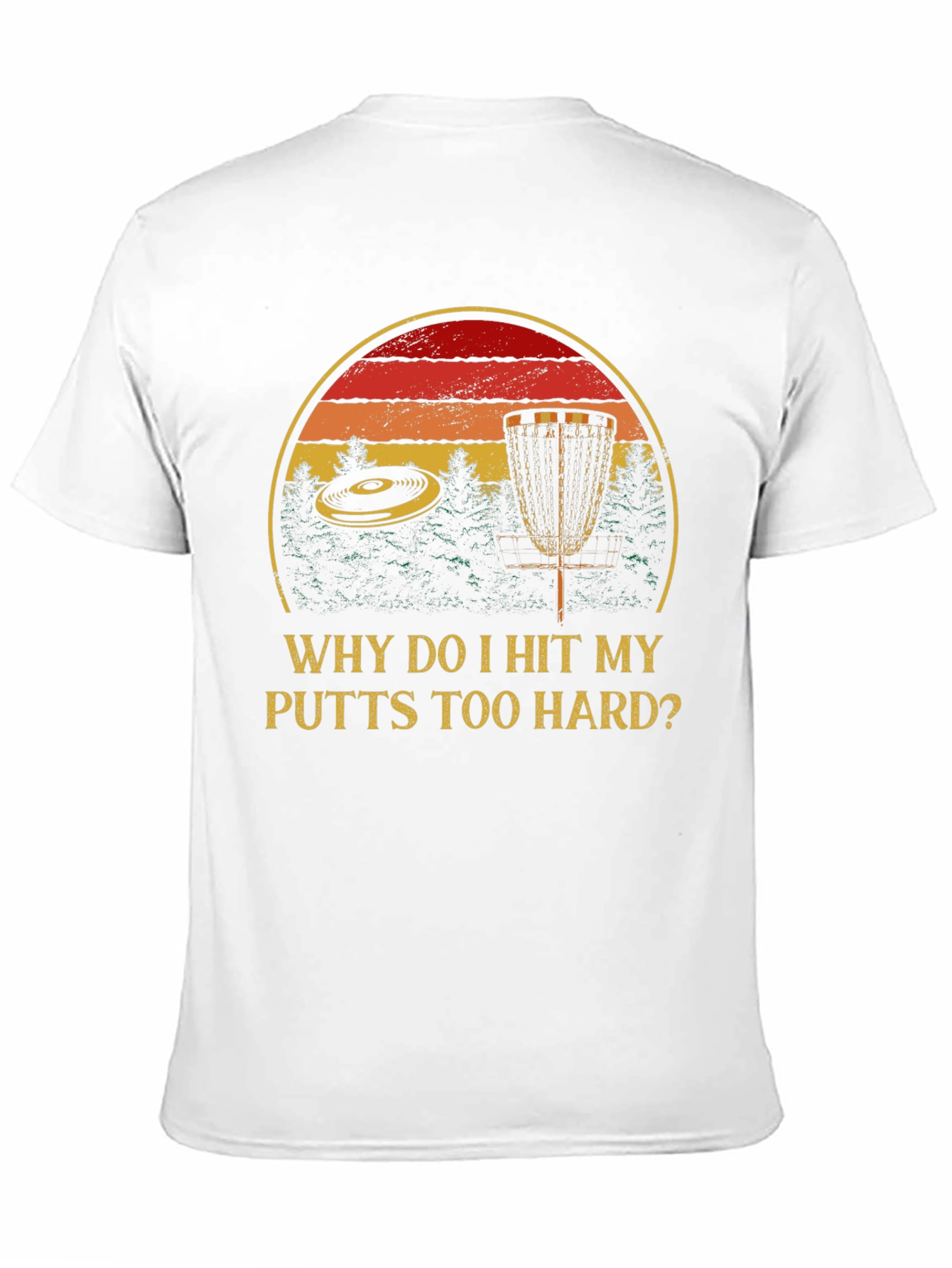 Black Why Do I Hit My Putts Too Hard? Disc Golf T-Shirt view 11