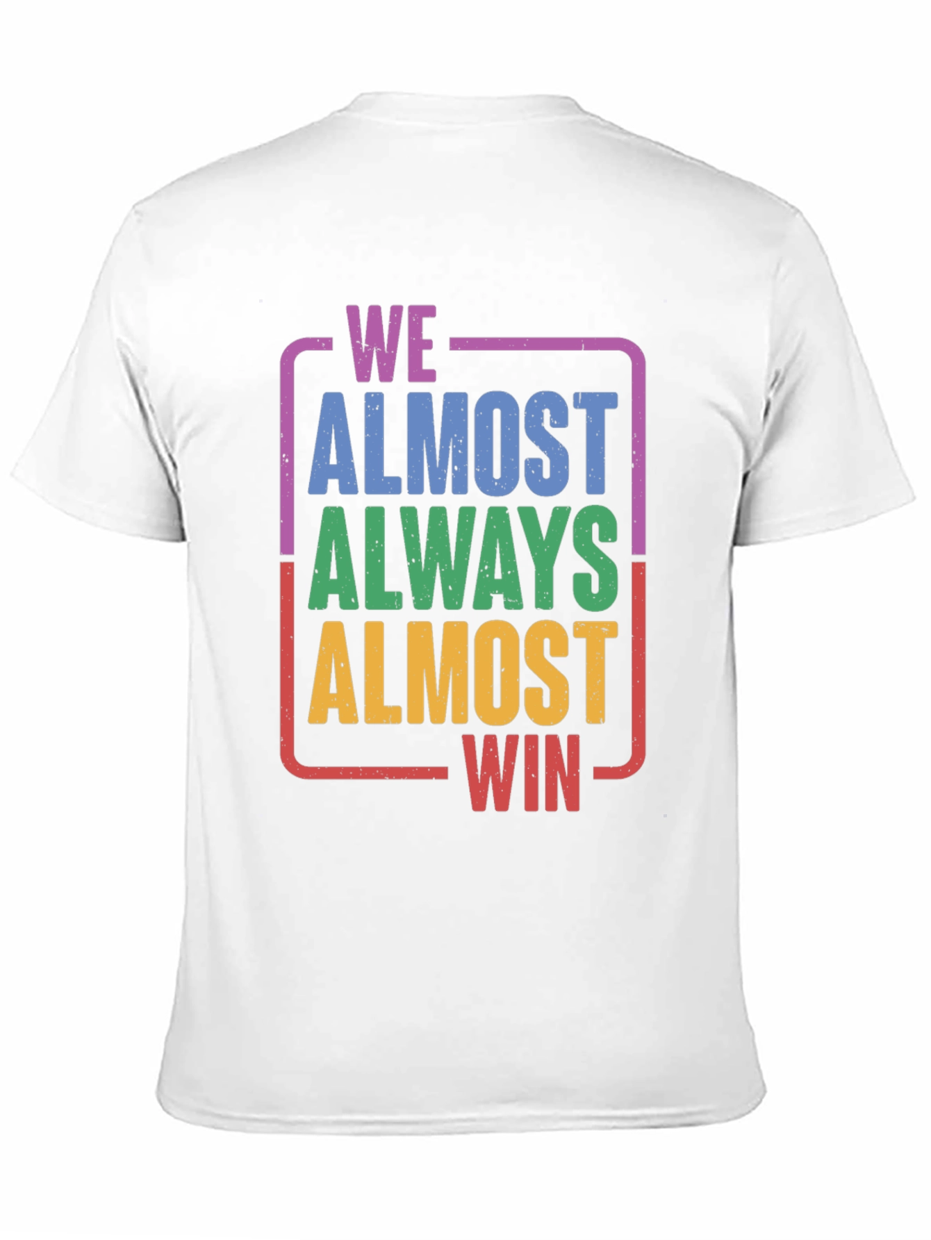 Black We Almost Always Almost Win T-Shirt - Funny Graphic Tee view 11