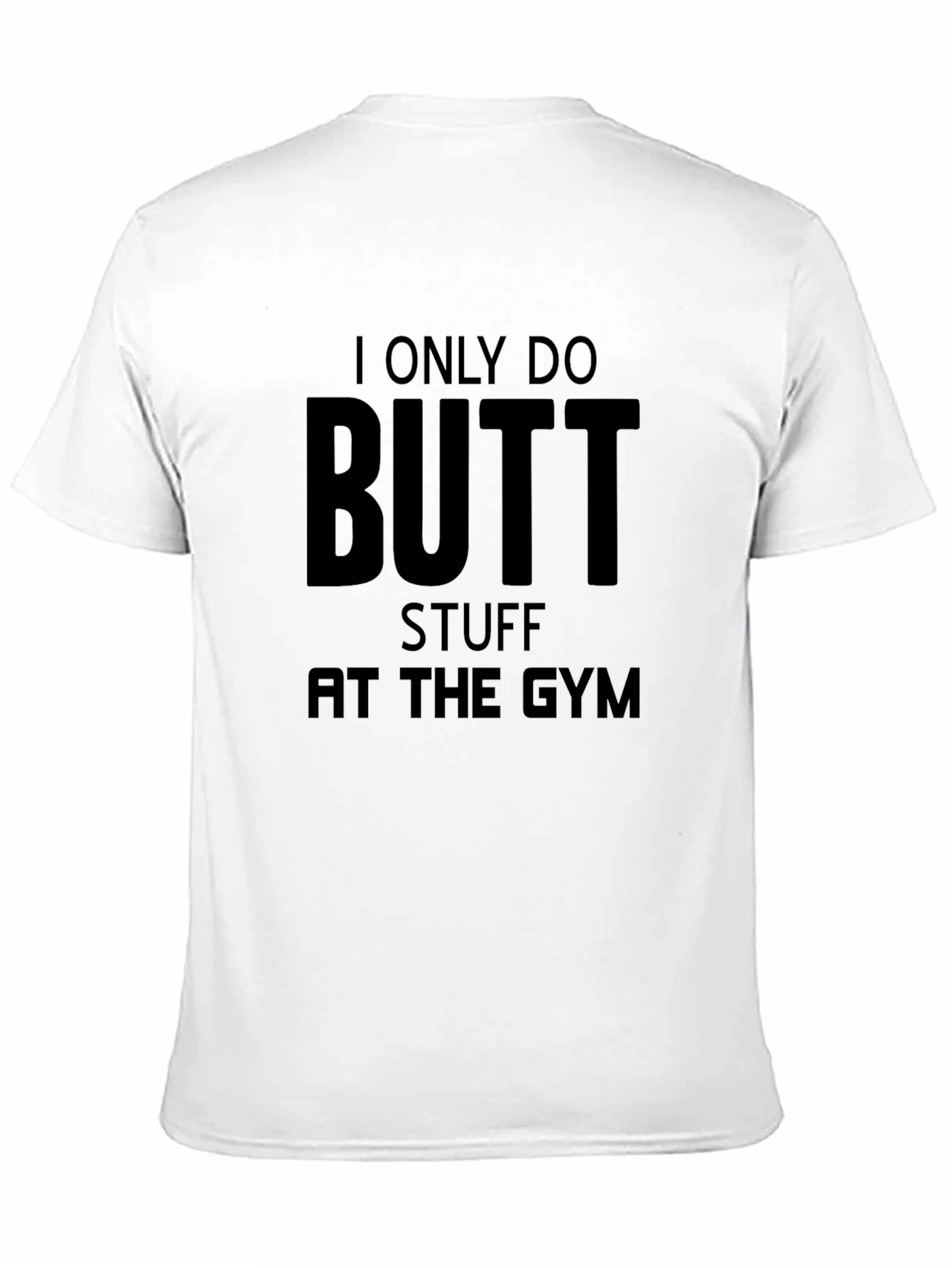 Black Butt Stuff Gym T-Shirt - Humorous Workout Apparel view 11