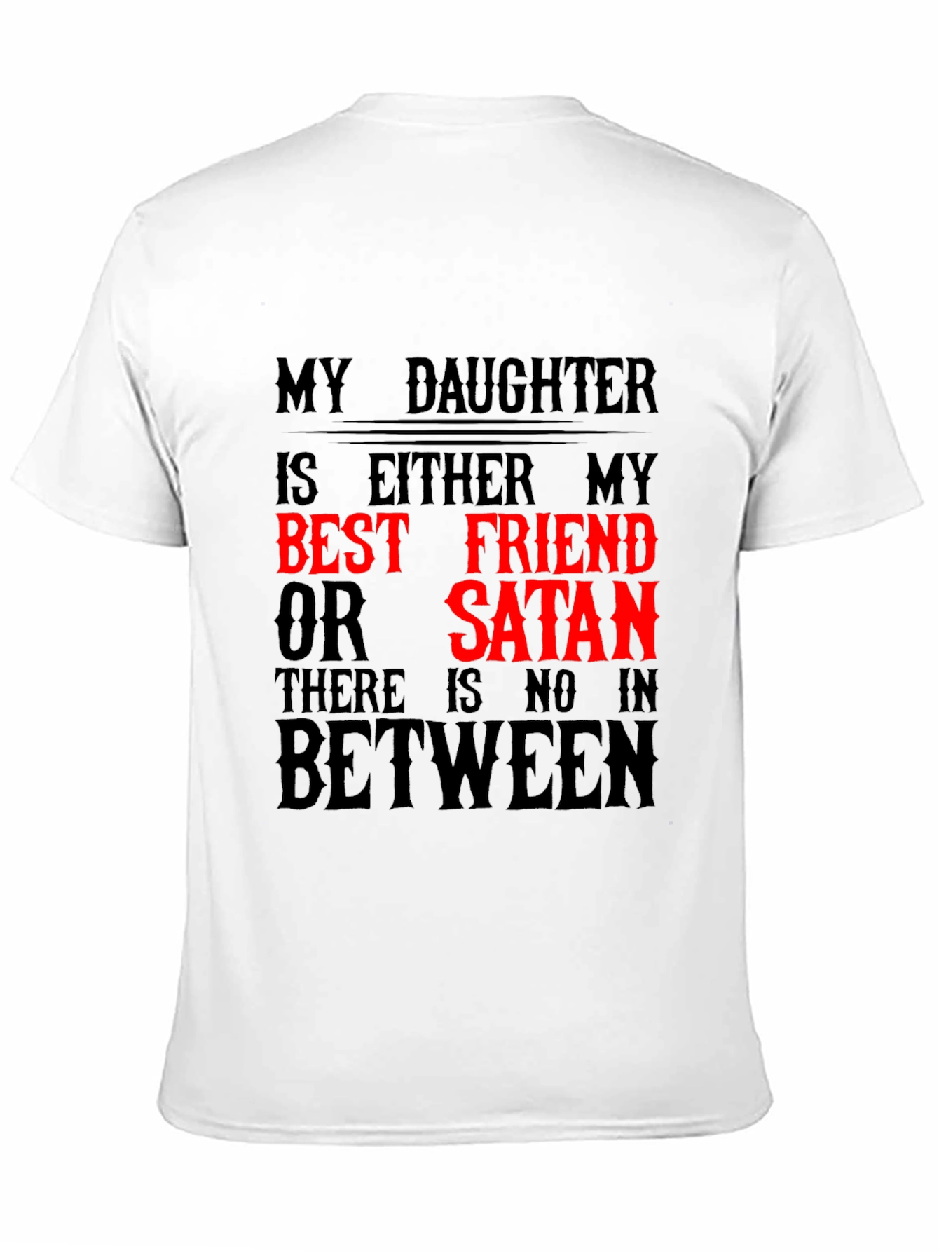 Black My Daughter Best Friend or Satan Graphic T-Shirt view 11