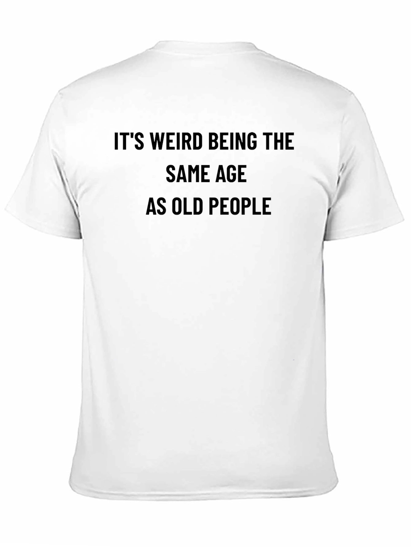Black Funny Same Age as Old People Black T-Shirt view 11