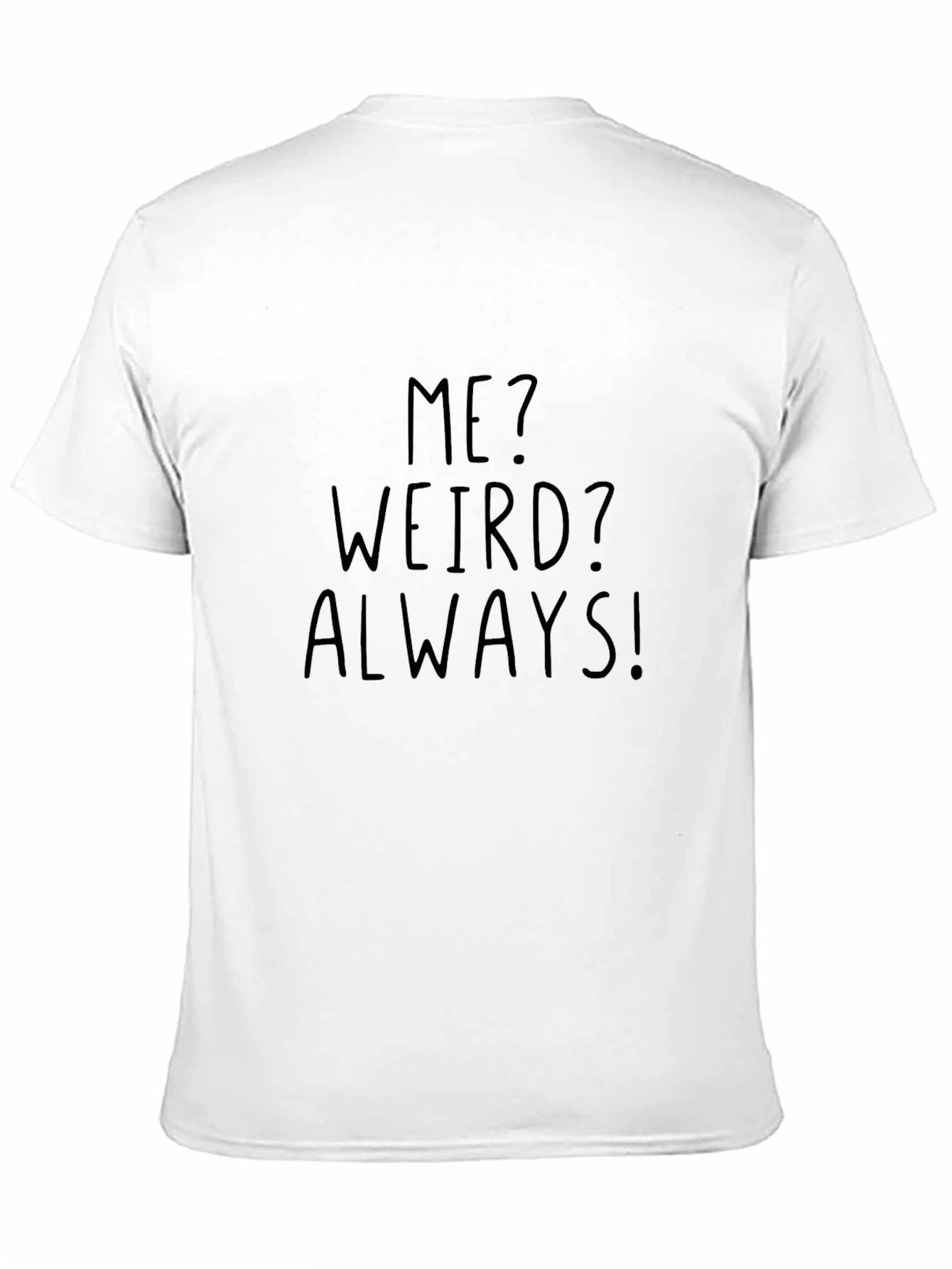 Black Me? Weird? Always! Black Graphic T-Shirt view 11