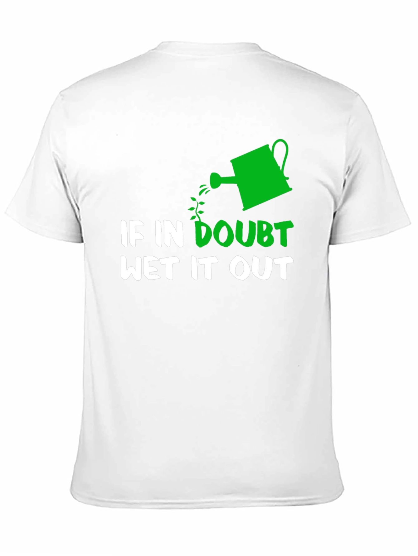 Black If In Doubt Wet It Out Gardening Humor T-Shirt view 11