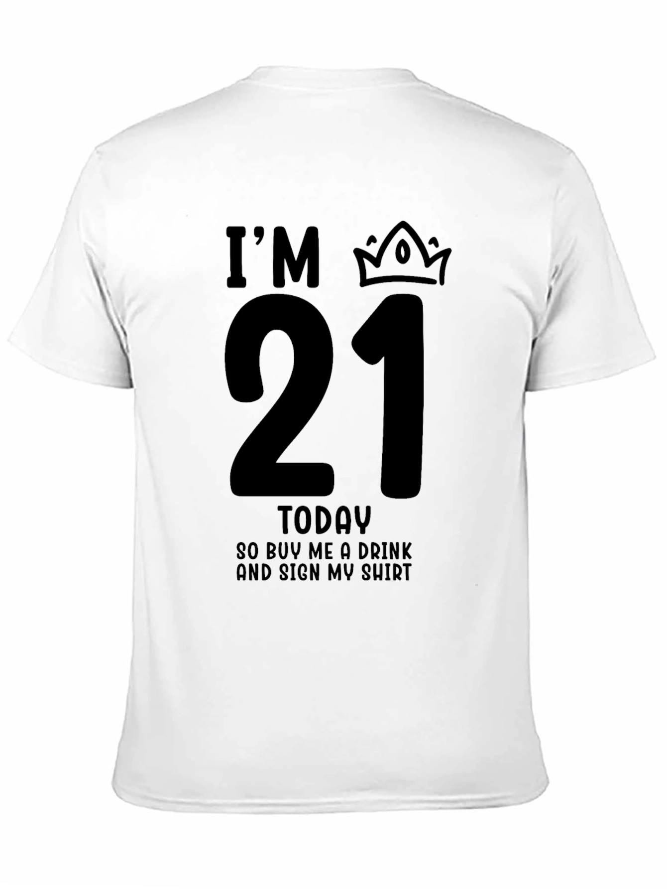 Black I'm 21 Today Birthday T-Shirt view 11