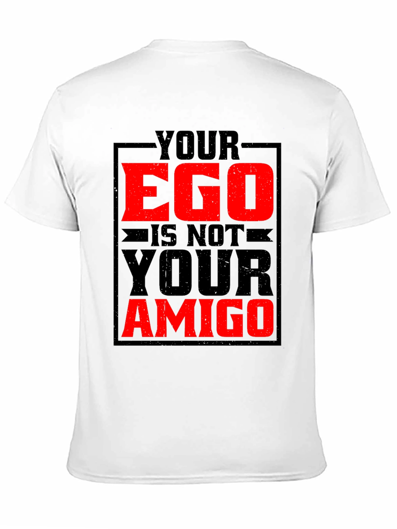 Black Your Ego Is Not Your Amigo Graphic Tee view 11