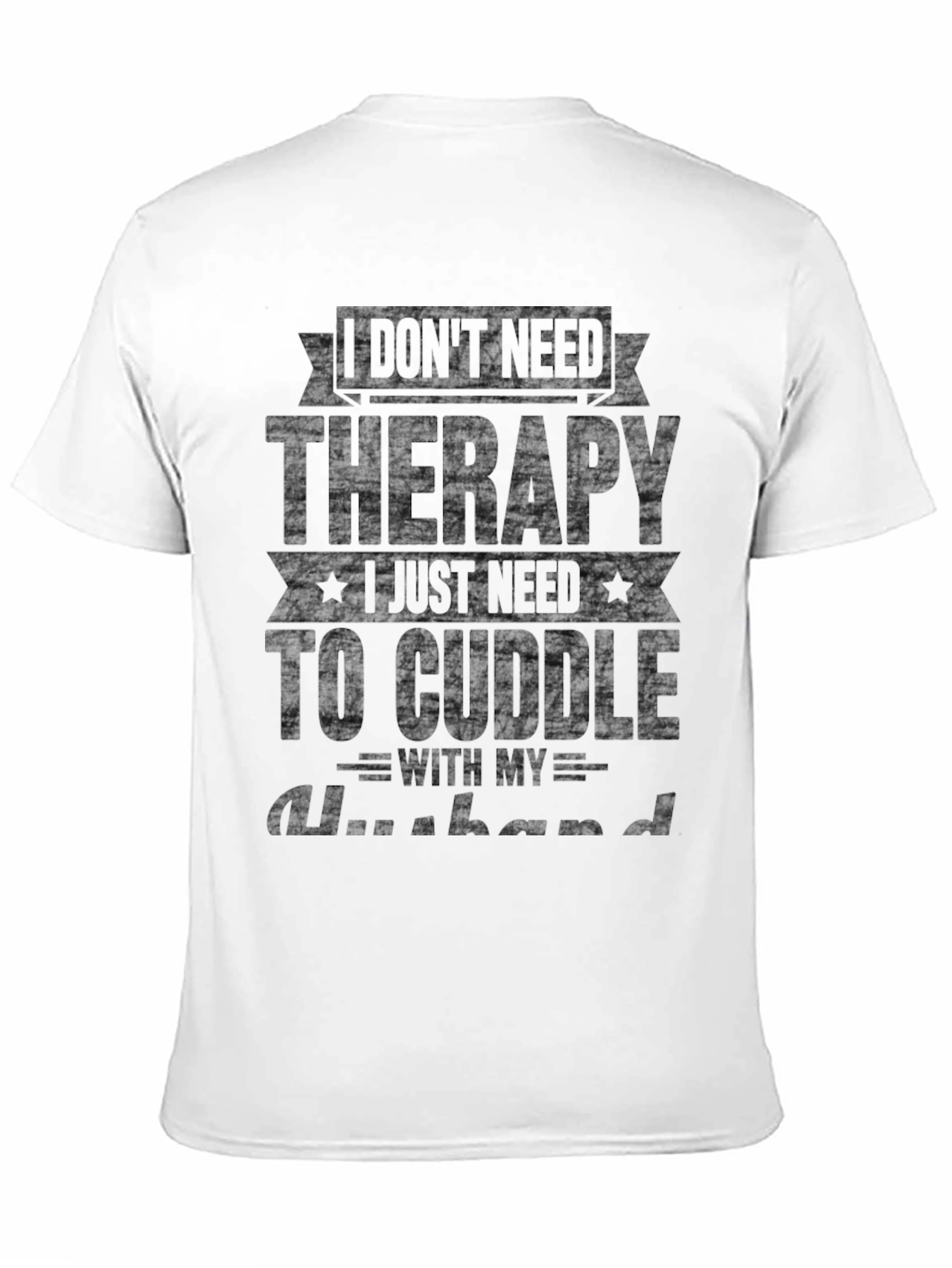 Black I Don't Need Therapy Husband T-Shirt view 11