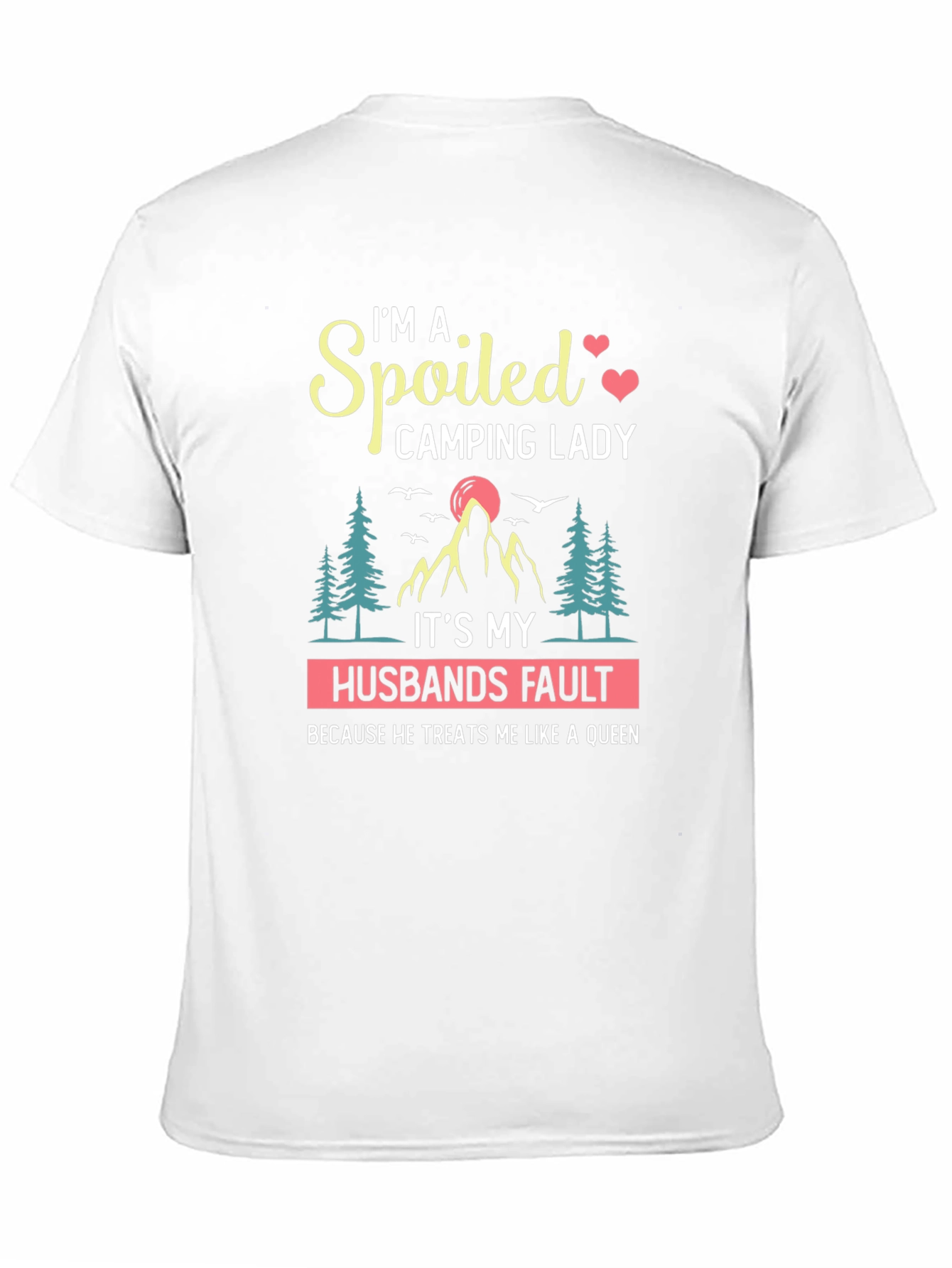 Spoiled Camping Lady T-Shirt - Husband's Fault Queen Tee - 11