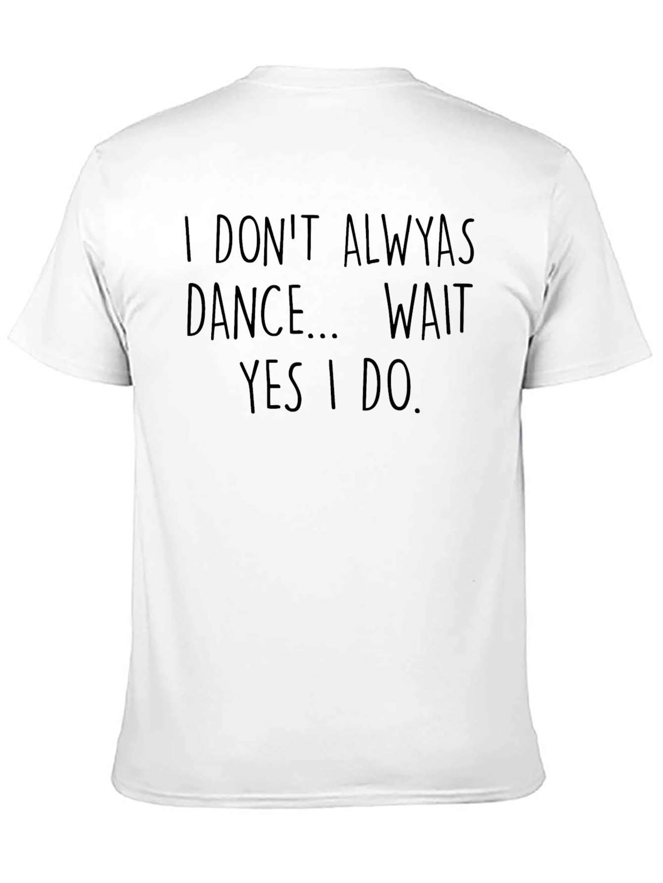 Black Funny Dance T-Shirt - 'I Don't Always Dance' Graphic Tee view 11