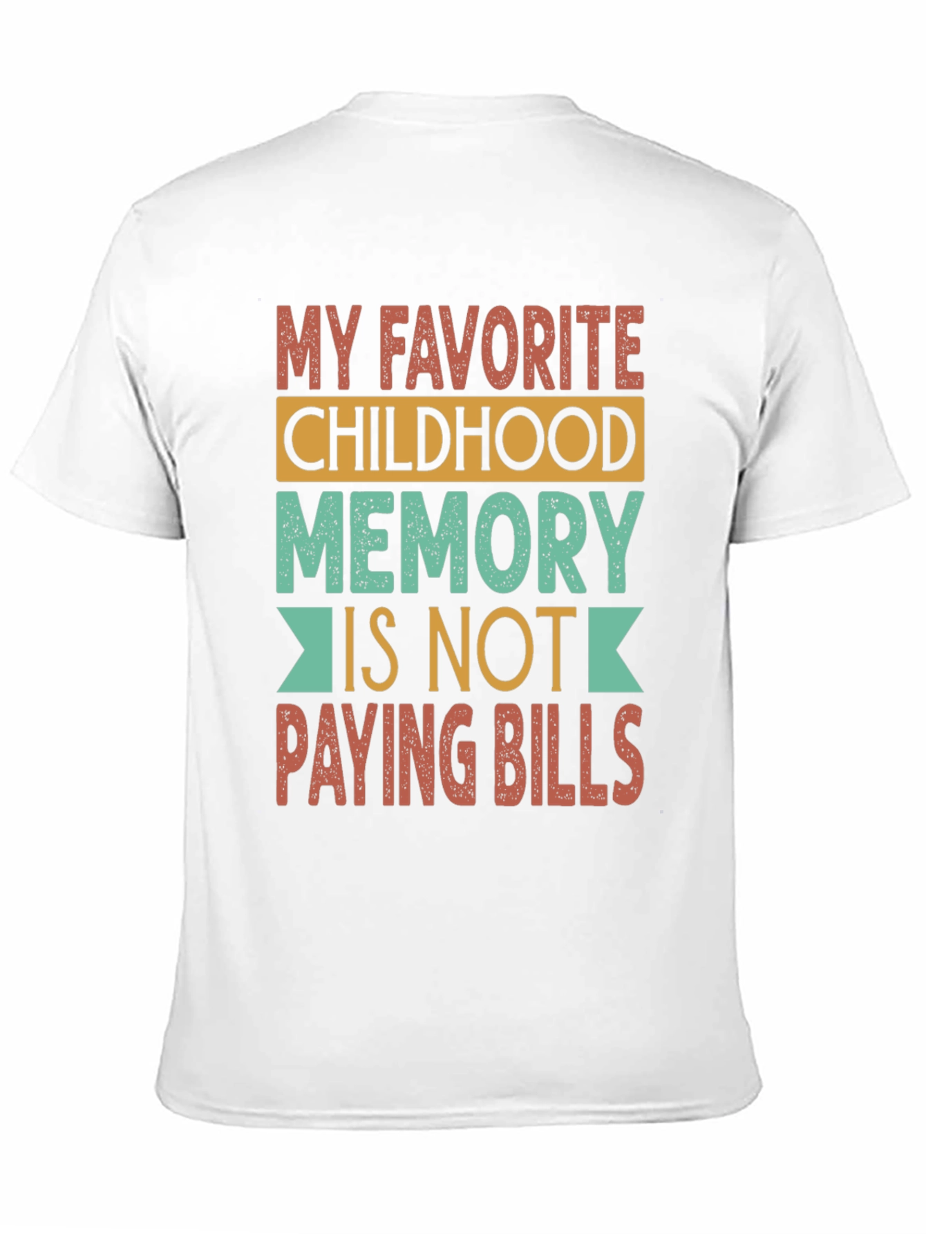 Black Funny Childhood Memory T-Shirt - Not Paying Bills view 11