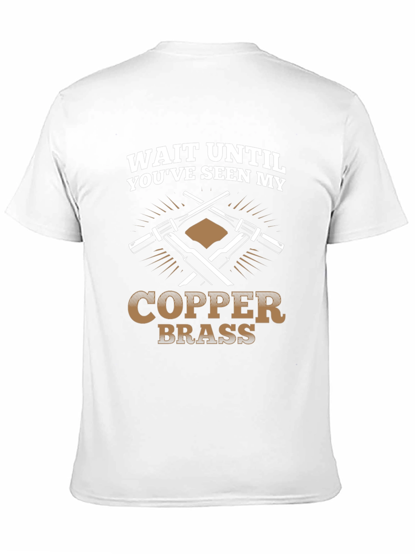 Black Wait Until You've Seen My Copper Brass T-Shirt view 11