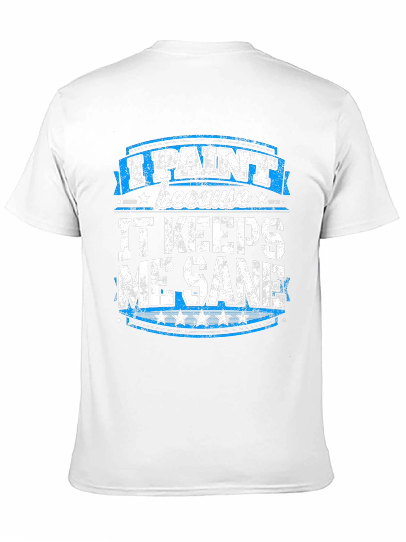 Black I Paint Because It Keeps Me Sane Graphic Tee view 11