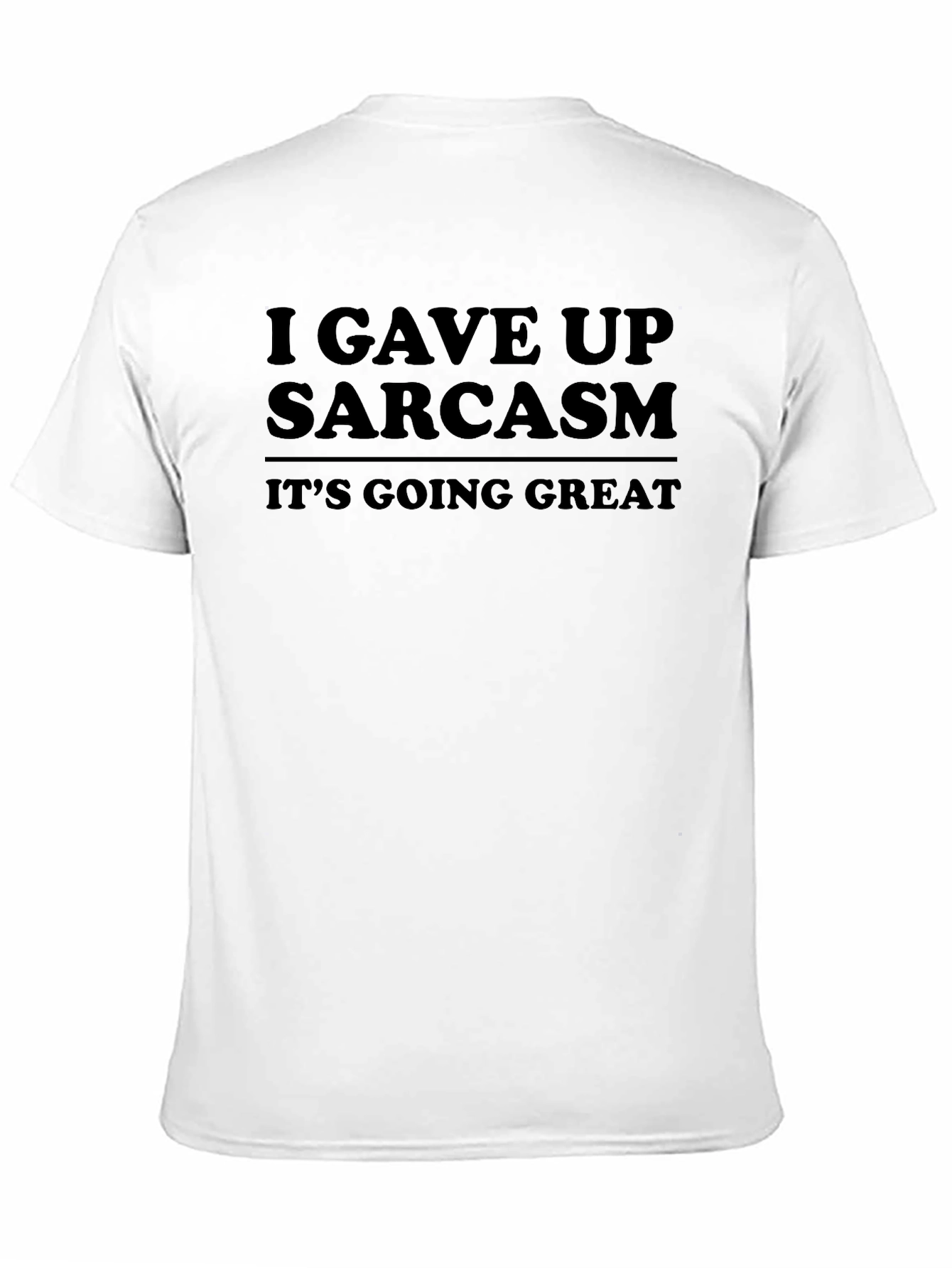 Black Funny Sarcasm Humor T-Shirt - I Gave Up Sarcasm view 11