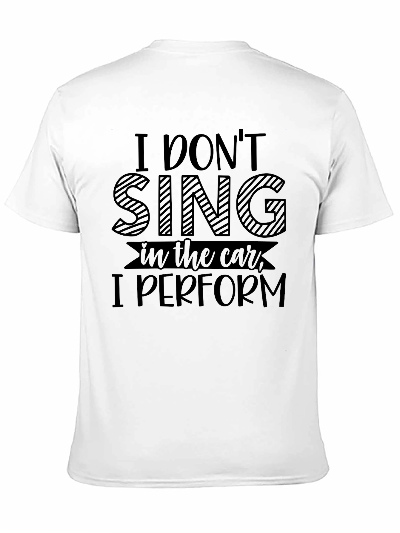 Black Funny I Don't Sing in the Car T-Shirt view 11