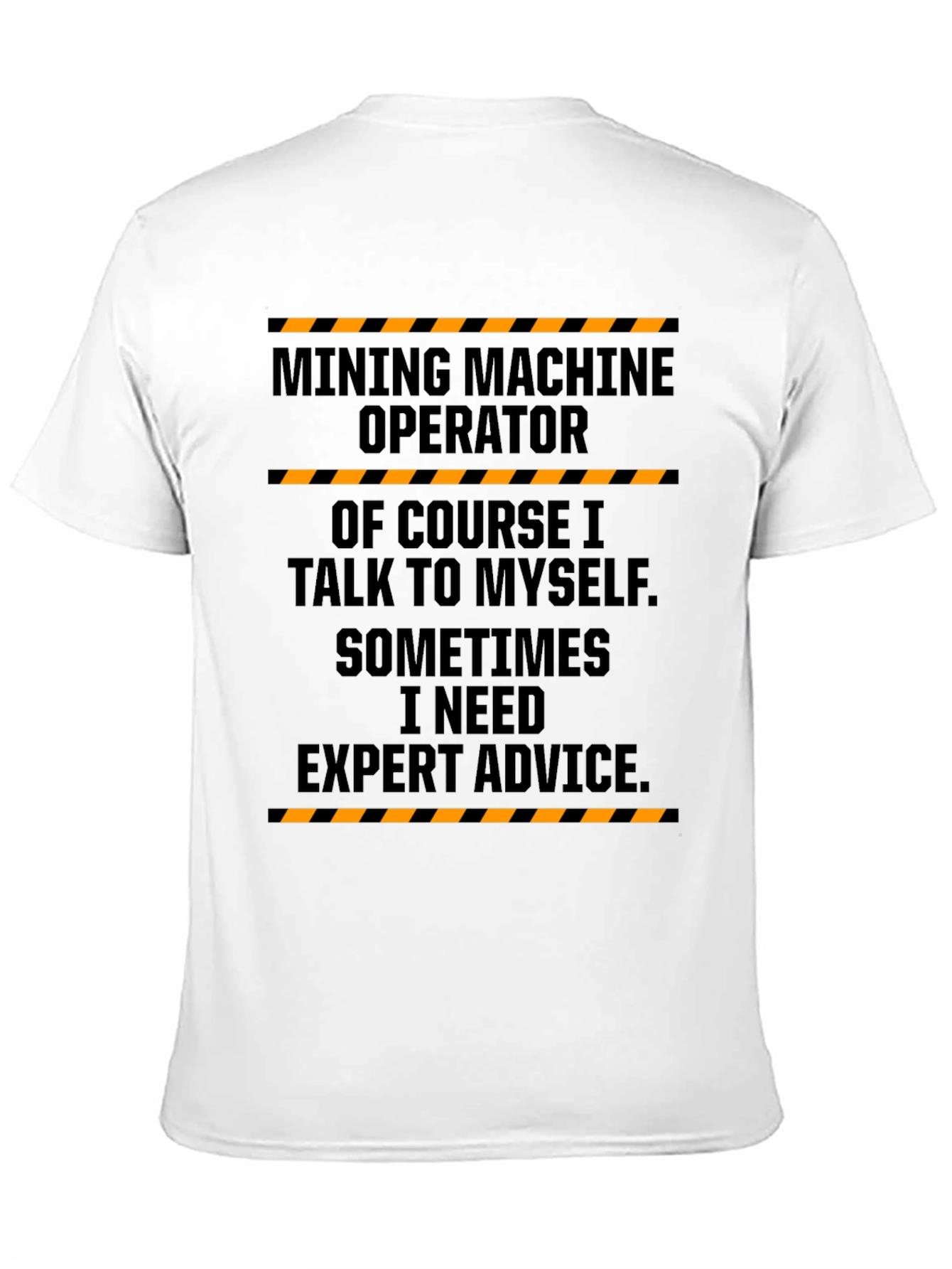 Black Mining Machine Operator T-Shirt - Expert Advice Funny Tee view 11