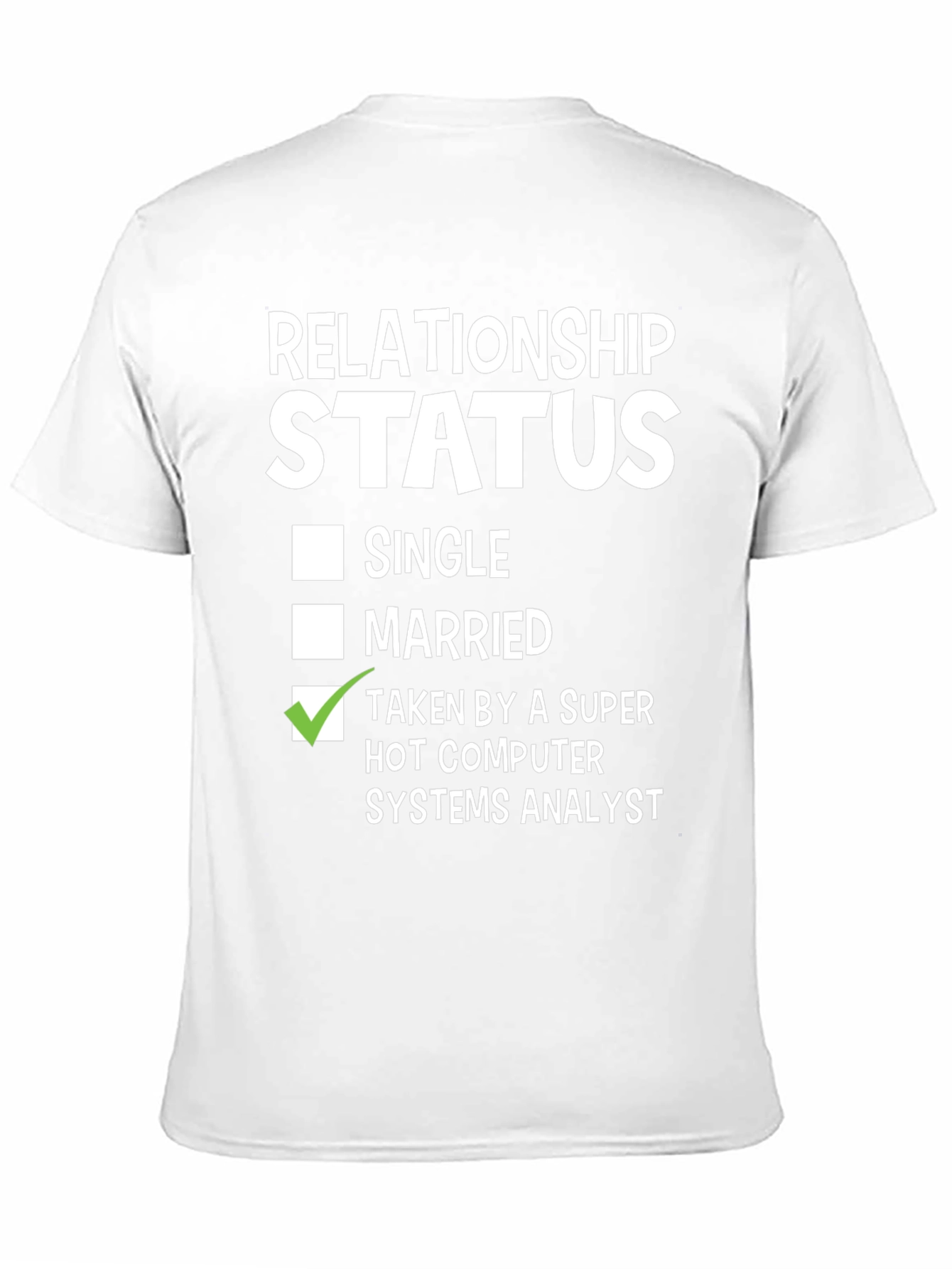 Black Relationship Status: Taken Computer Systems Analyst T-Shirt view 11