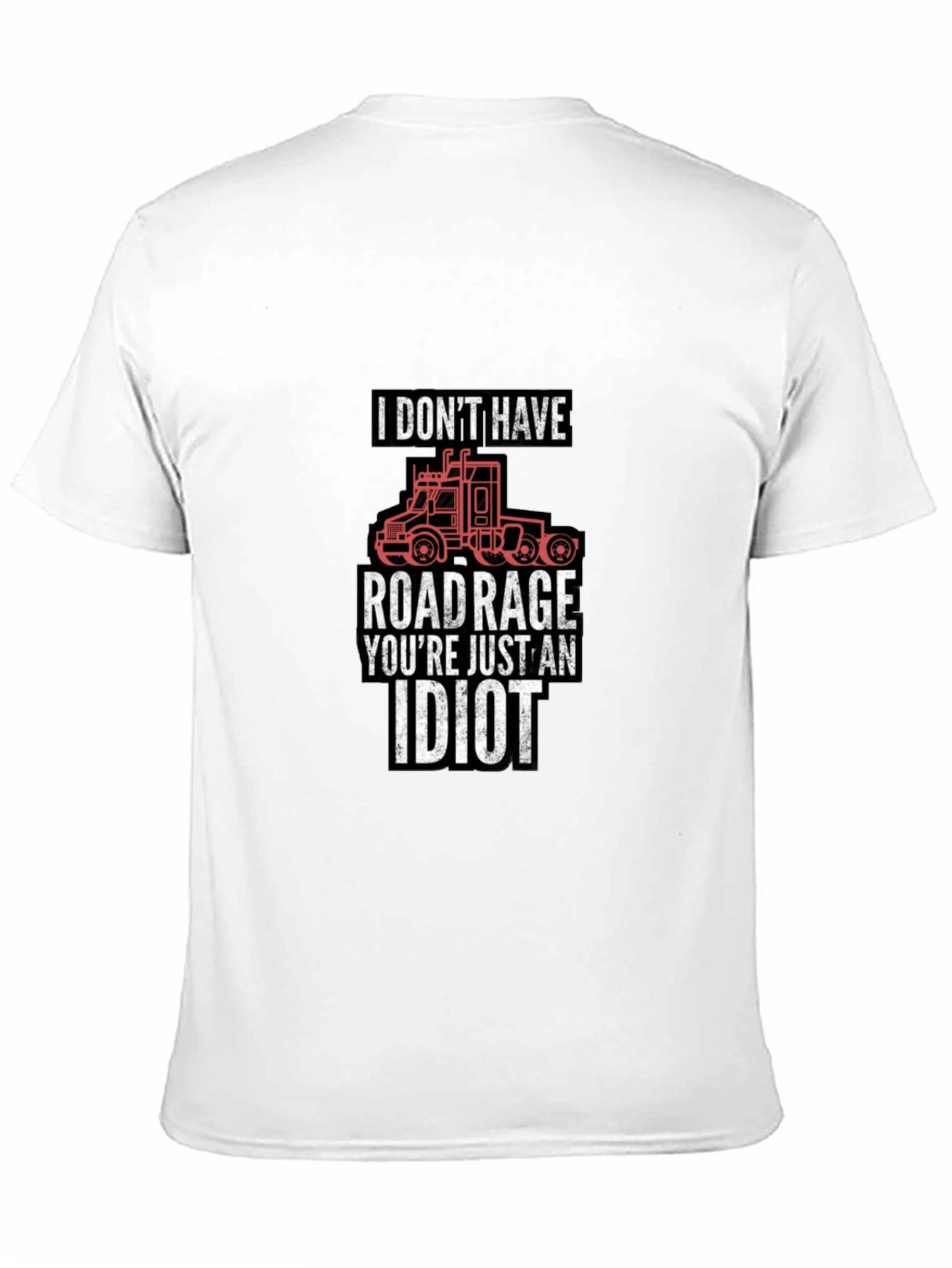 Black Road Rage Trucker T-Shirt: I Don't Have Road Rage view 11