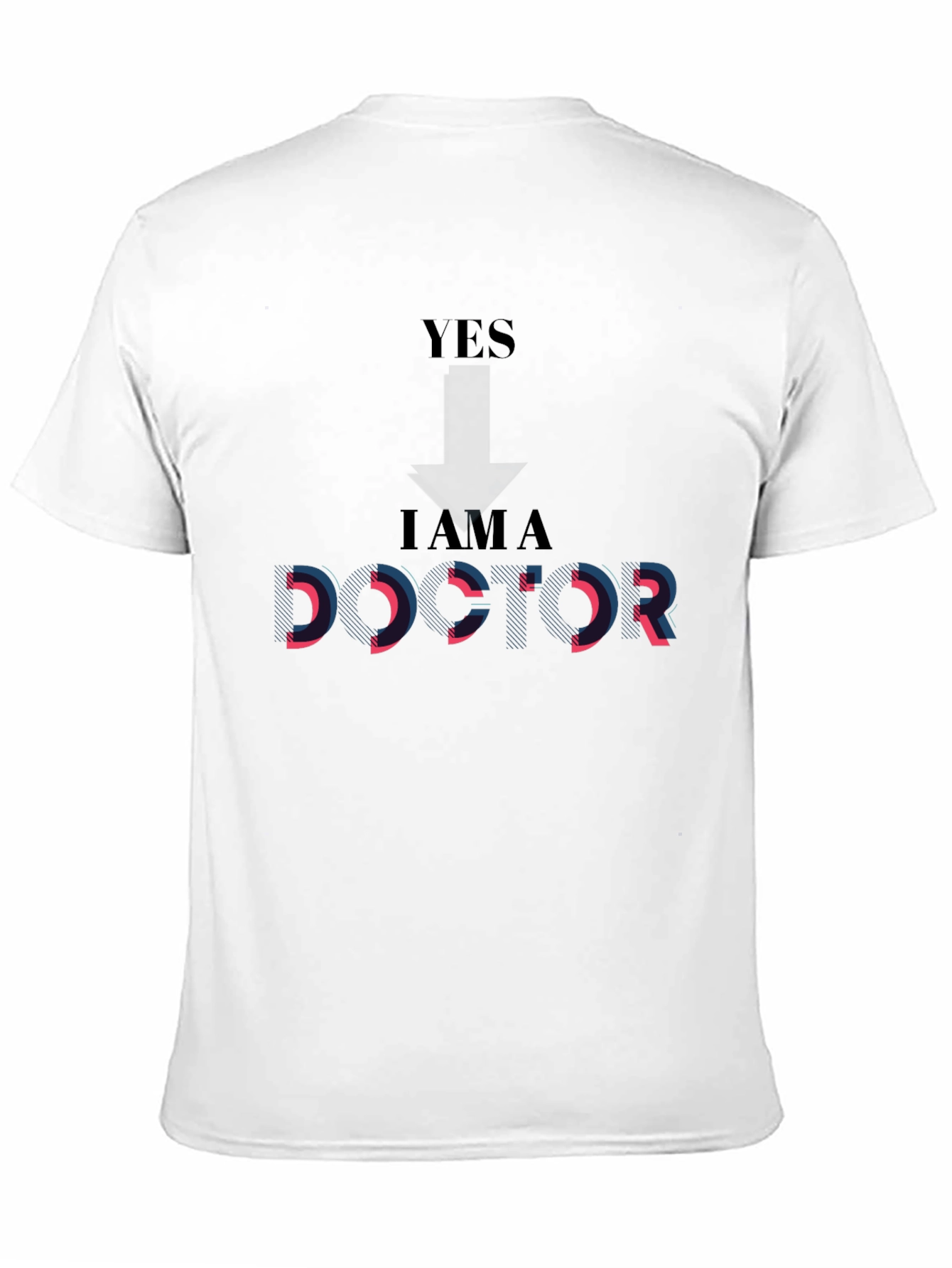 Black Yes I Am A Doctor Novelty T-Shirt view 11