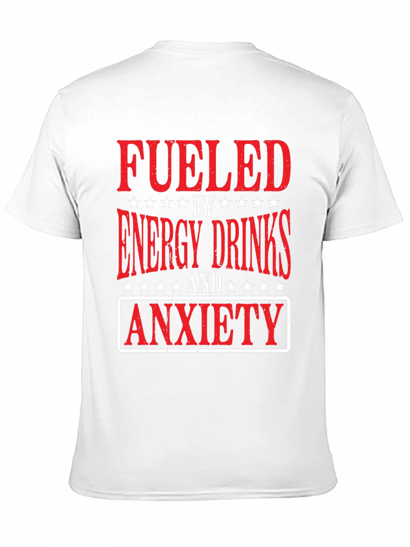Black Fueled by Energy Drinks and Anxiety T-Shirt view 11