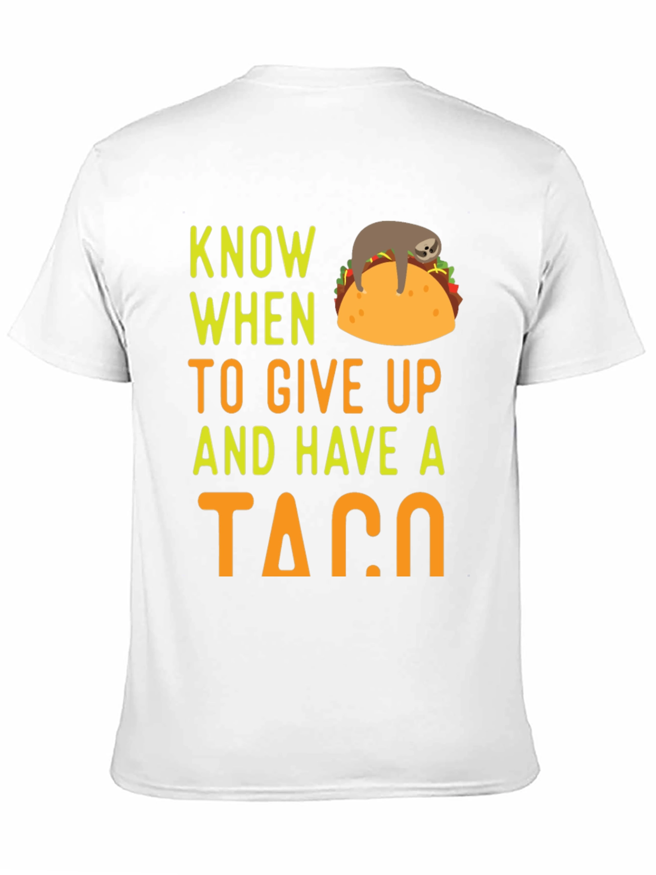 Black Know When to Give Up & Have a Taco Funny Sloth T-Shirt view 11